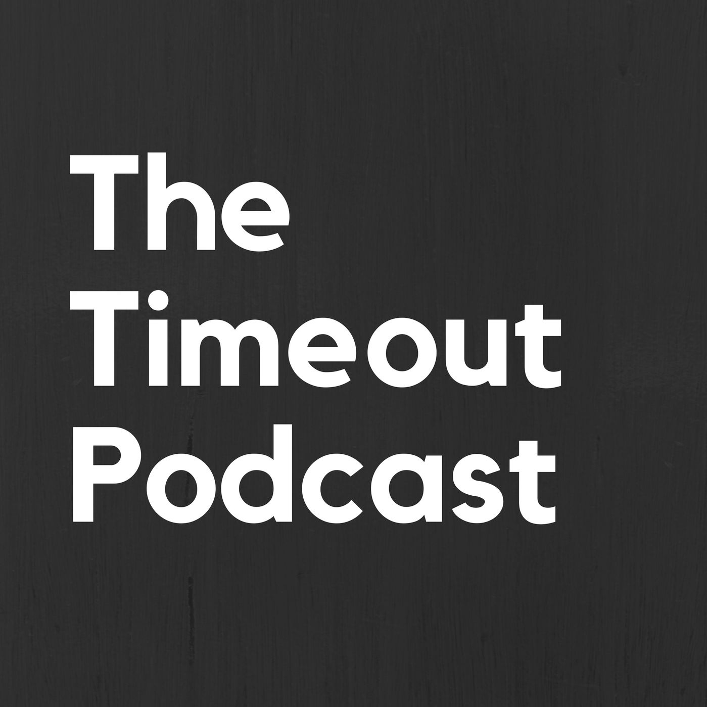 Episode 00.01 - The Timeout Podcast