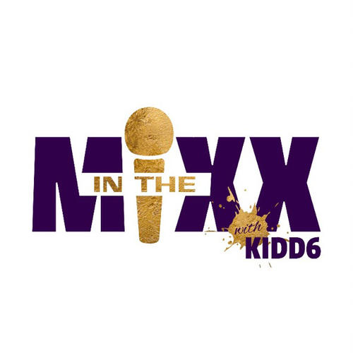 In The Mixx With Kidd6 - In The Mixx with Kidd6 Ep 30