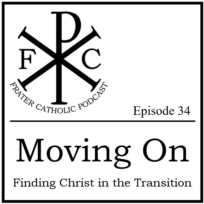 Moving On: Finding Christ in the Transition Moving On: Finding Christ in the Transition