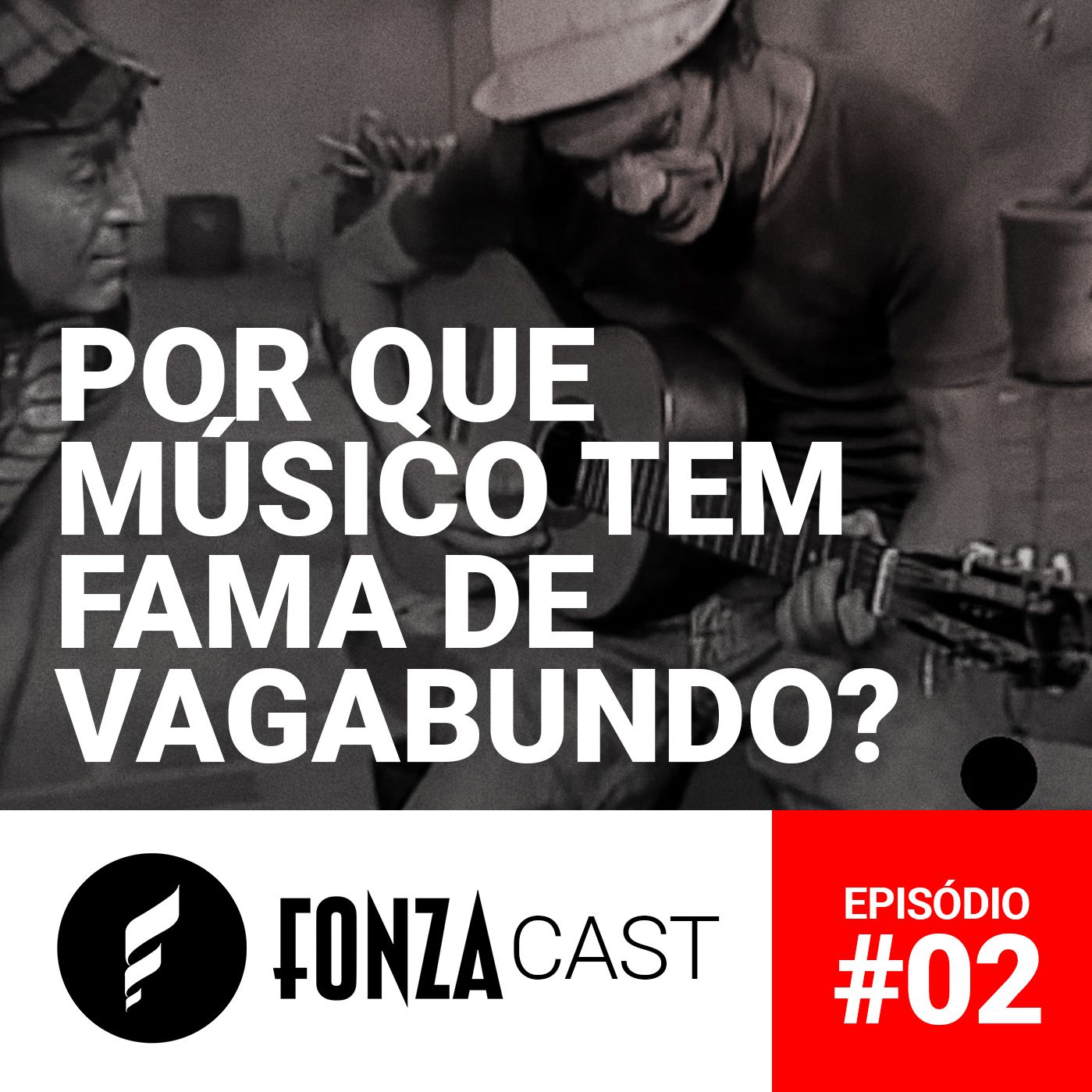 2 - Por que músico tem fama de vagabundo?