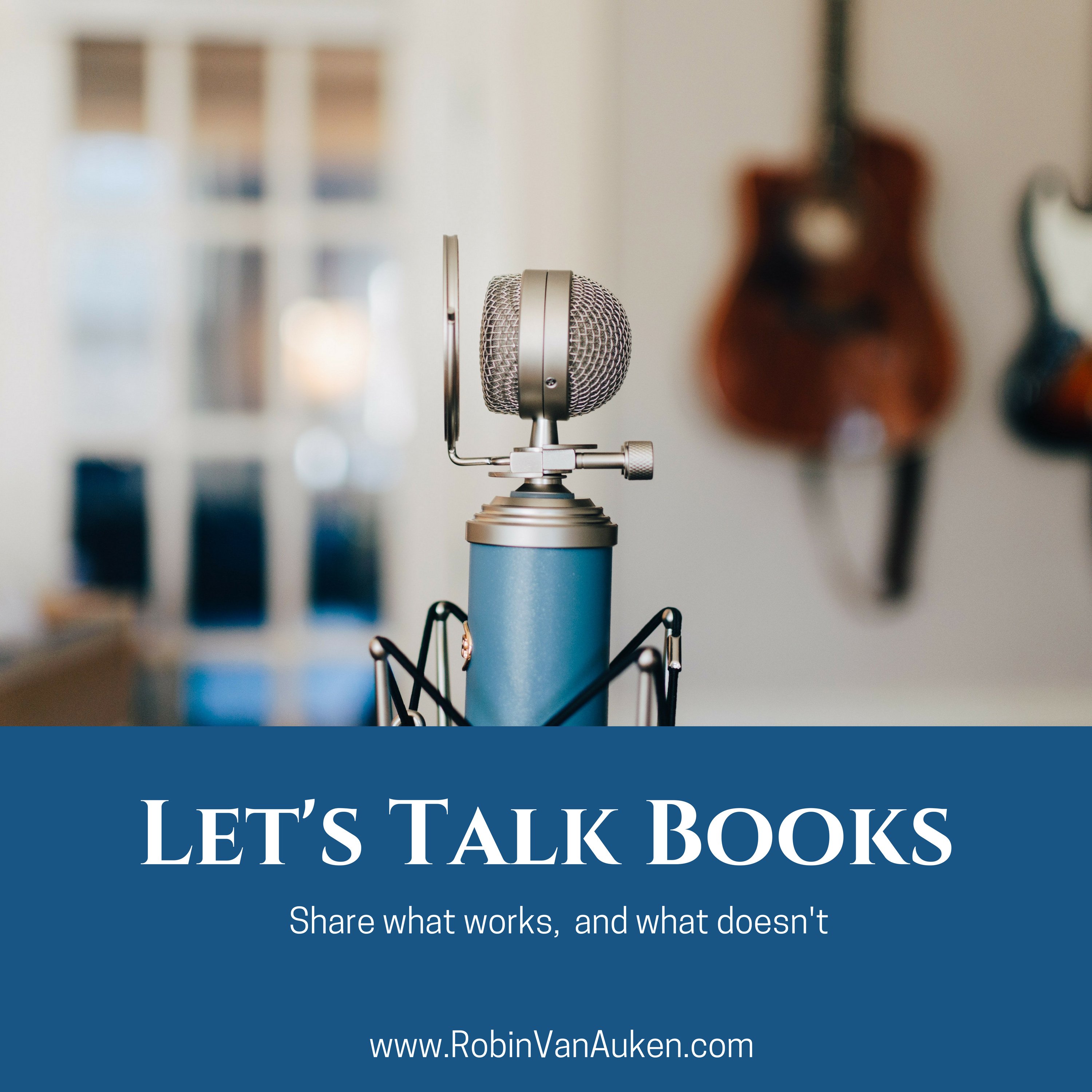 Let's Talk Books Episode 022: The History of Writing with Robin Van Auken