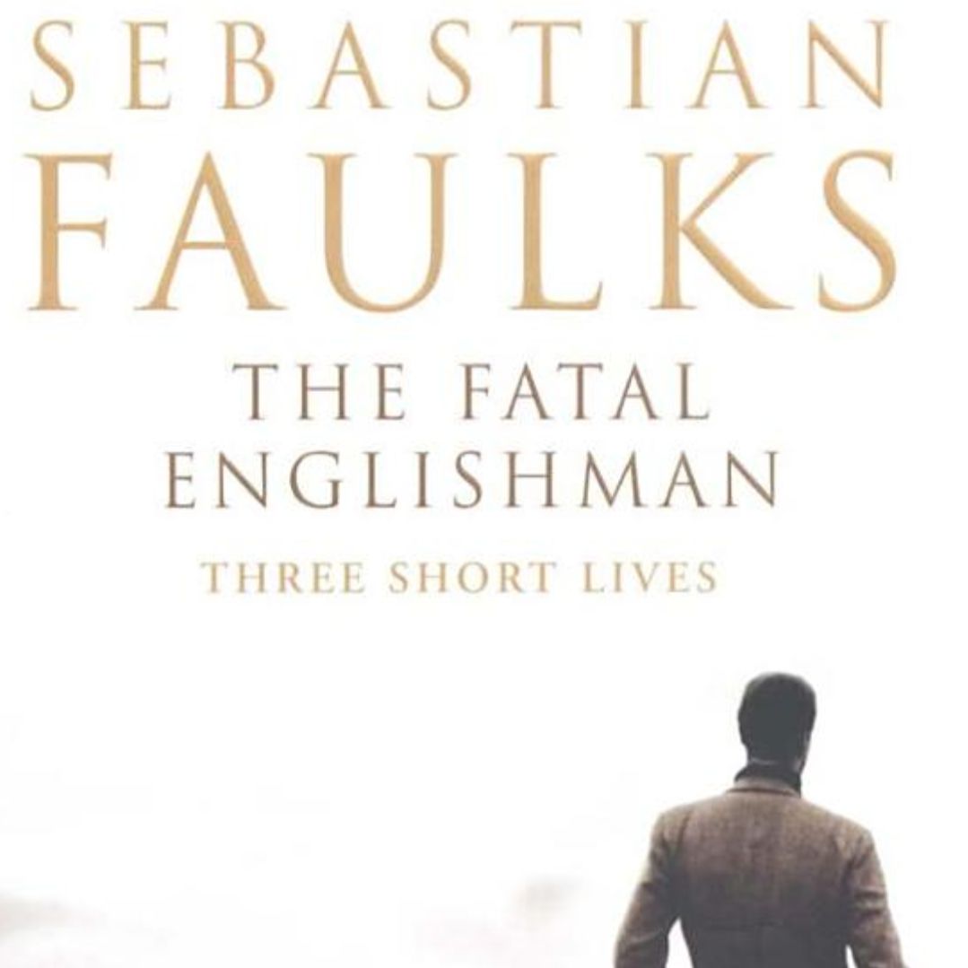 The Fatal Englishman by Sebastian Faulks