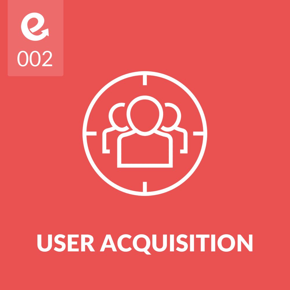 02: User Acquisition Strategies