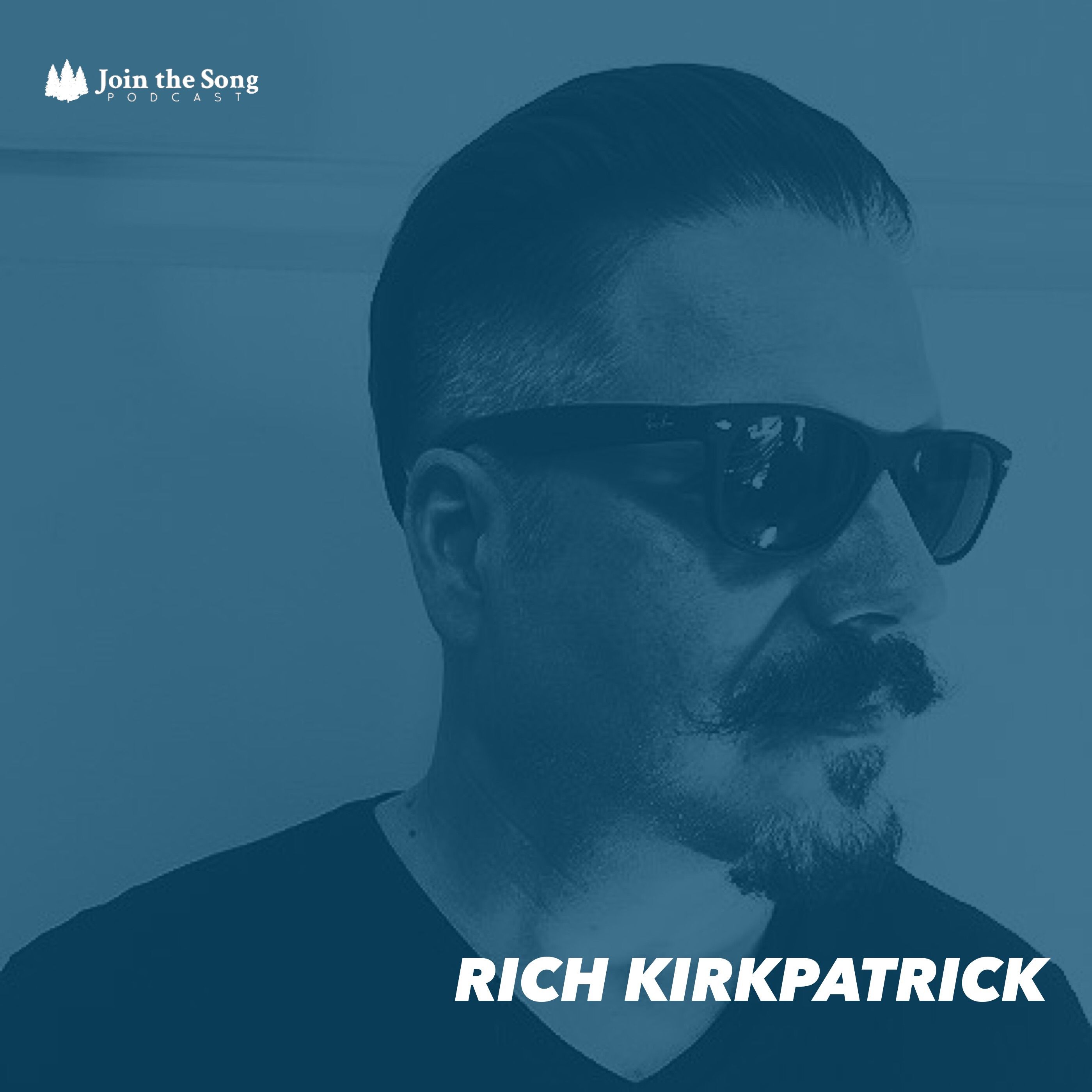 Join The Song Podcast - Ep 2 - Rich Kirkpatrick