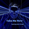 Take Me Now (Robotic Intro)