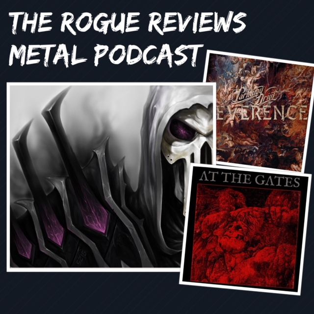 Episode 56: Reviews for At the Gates and Parkway Drive