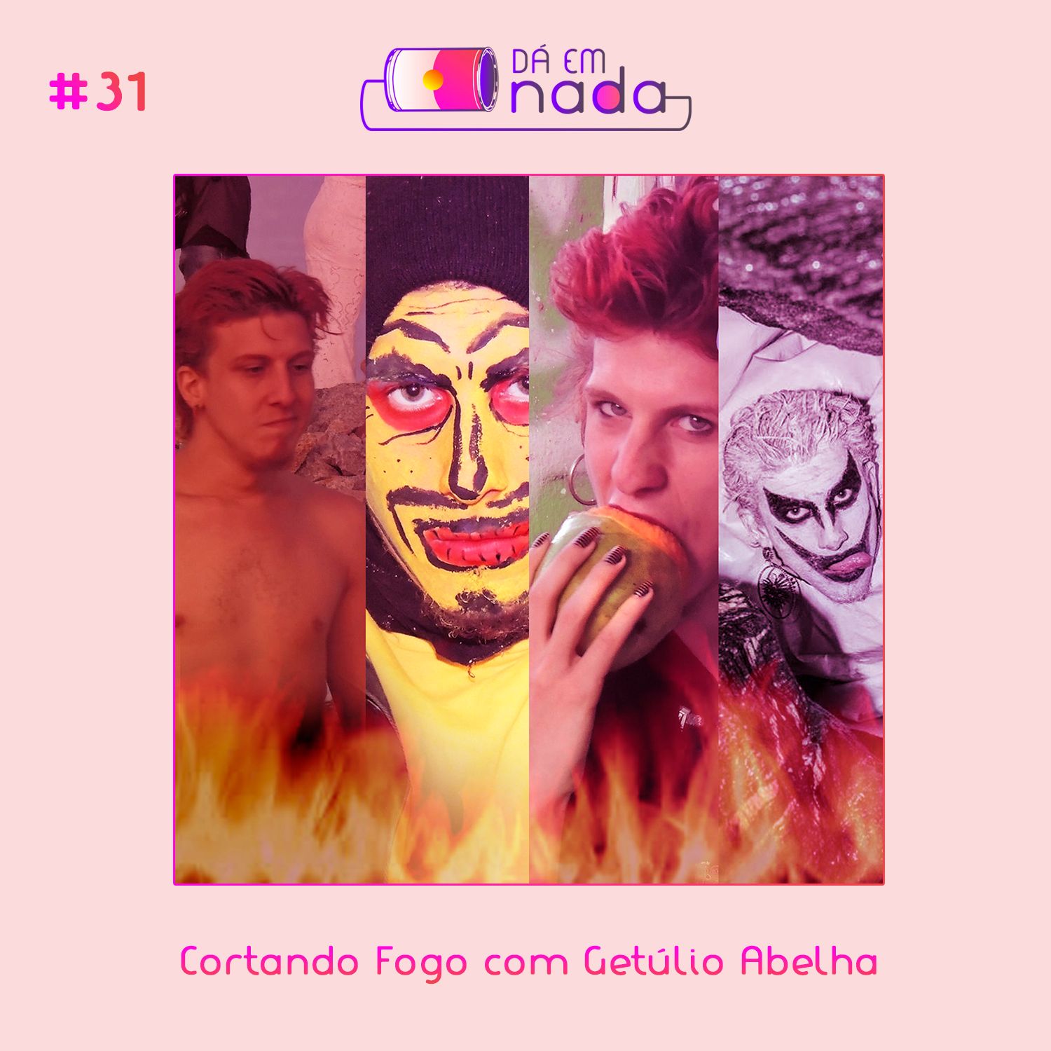 #31 - Cortando Fogo com Getúlio Abelha