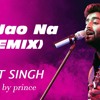 Arijit Singh : Aa Jao Na - REMIX (Hindi Song) 2018