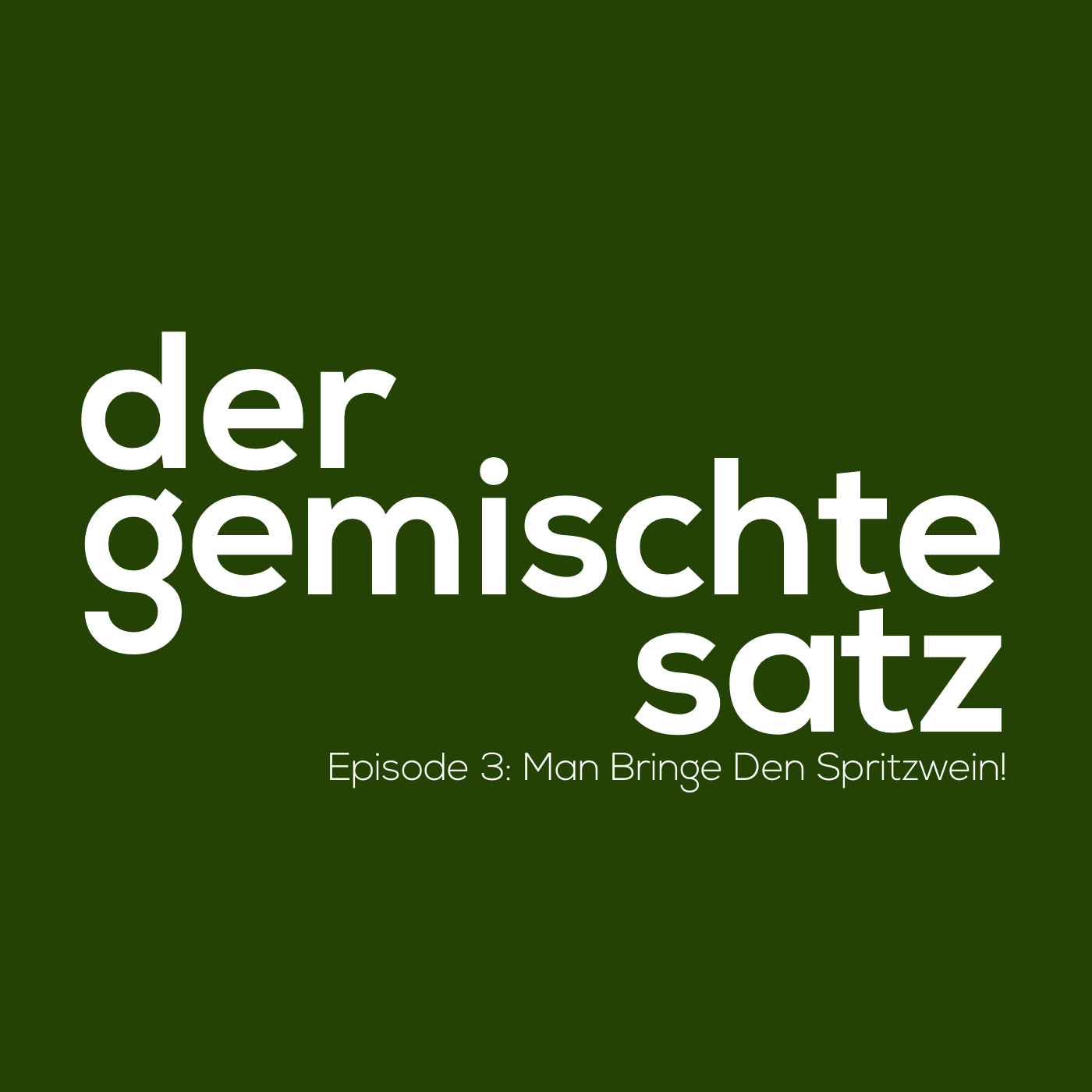 Ep.3: Man Bringe Den Spritzwein