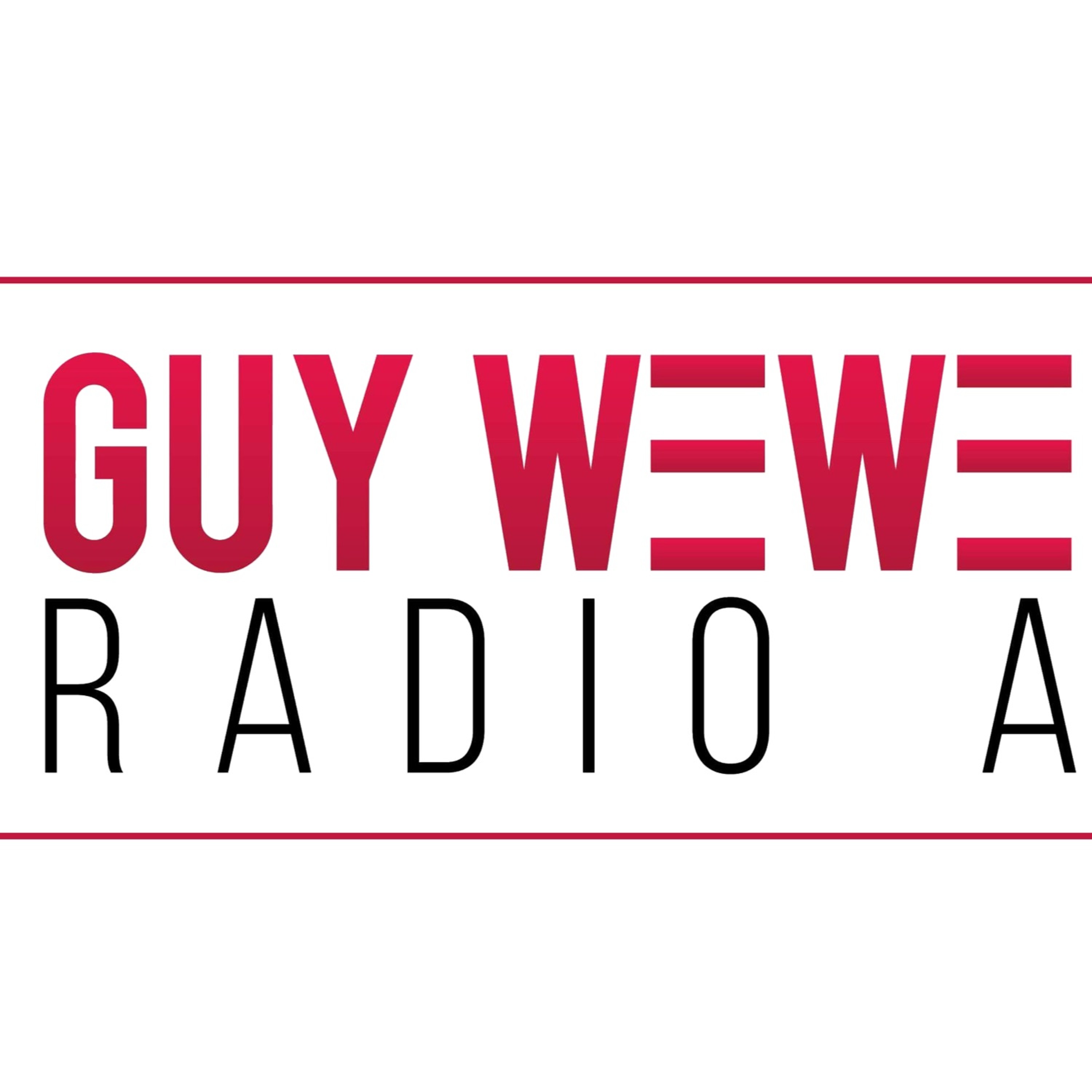 GUY WEWE SHOW