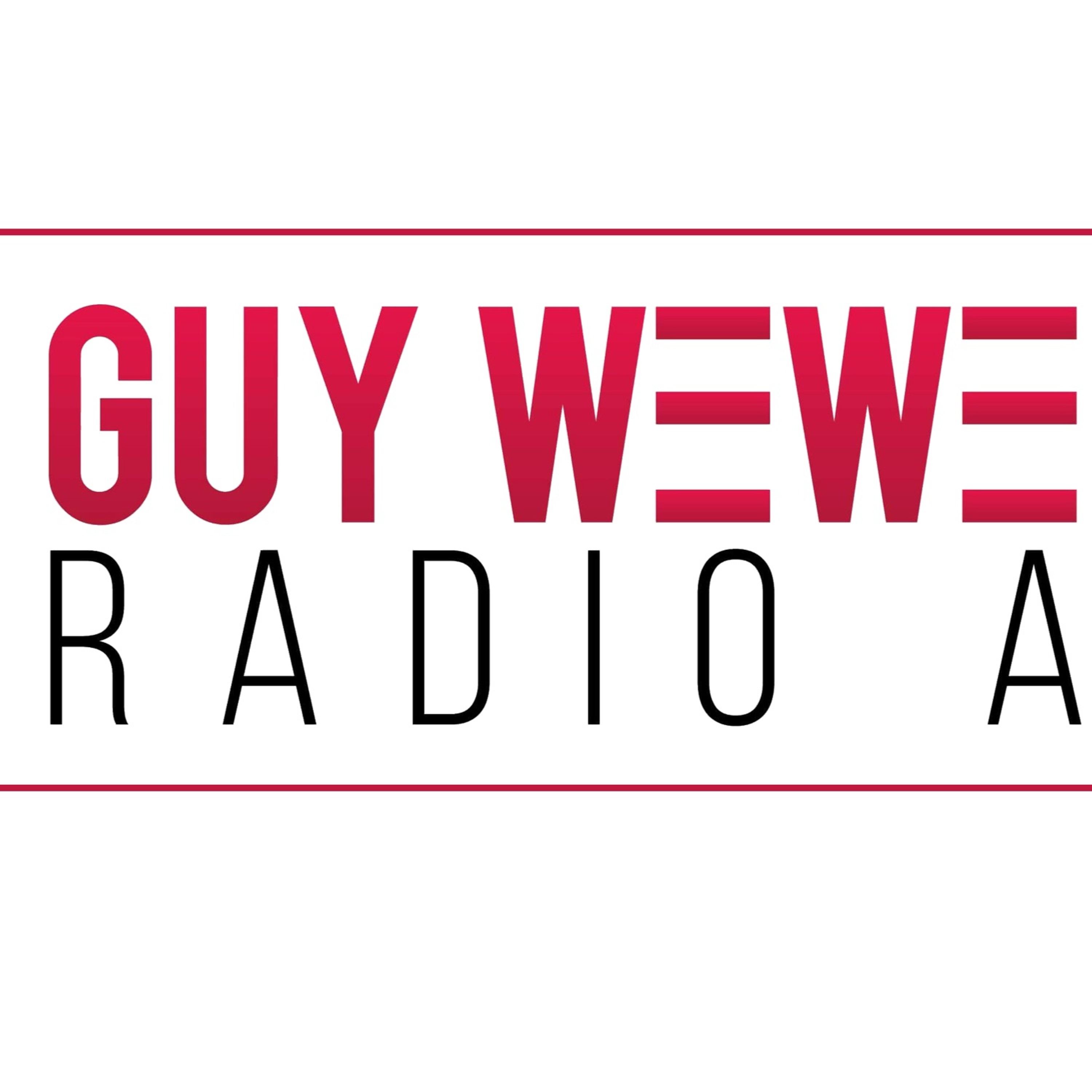 GUY WEWE SHOW