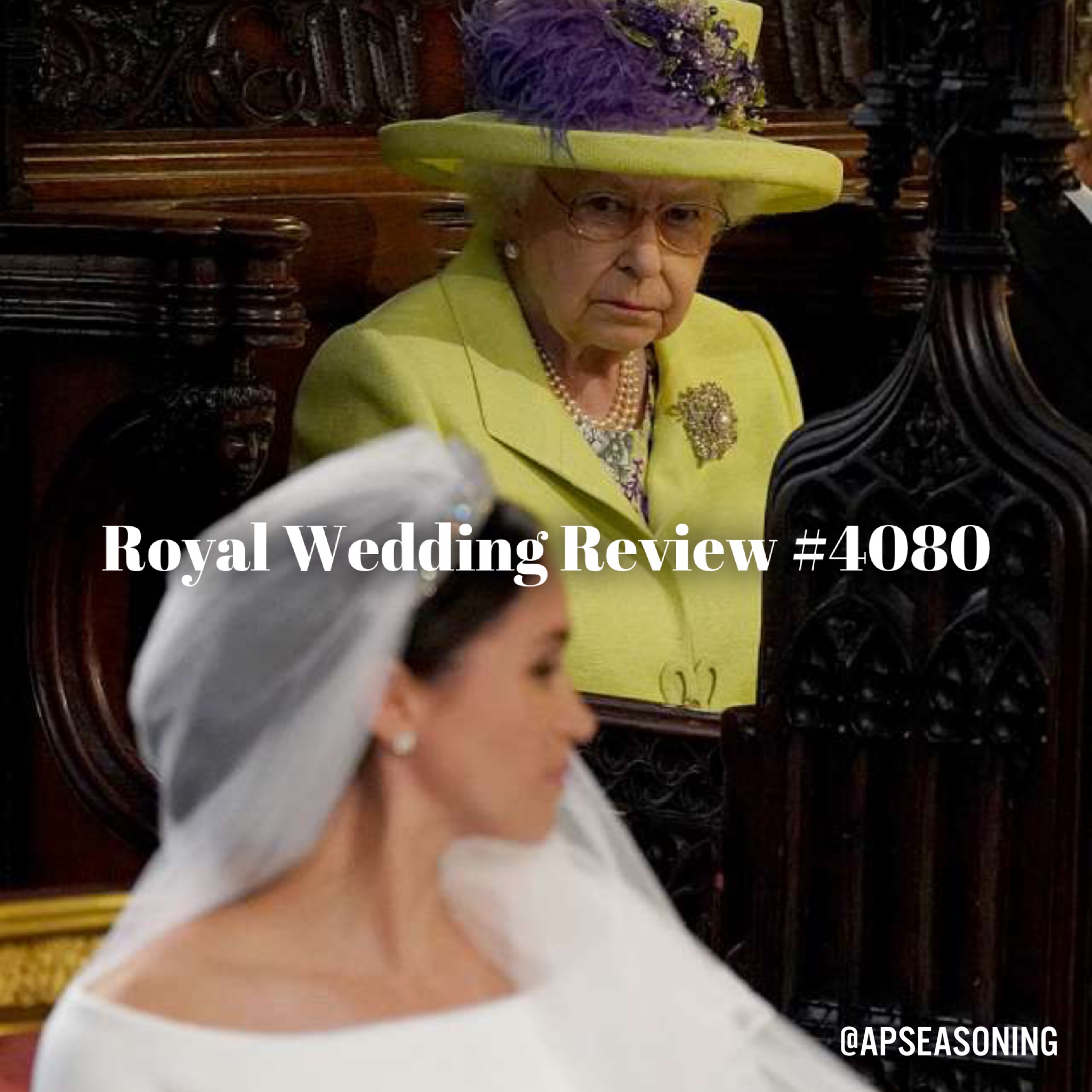 Ep 06 - Royal Wedding Review #4080