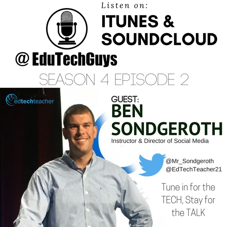 S4E02 - EdTechTeacher  - Ben Sondgeroth