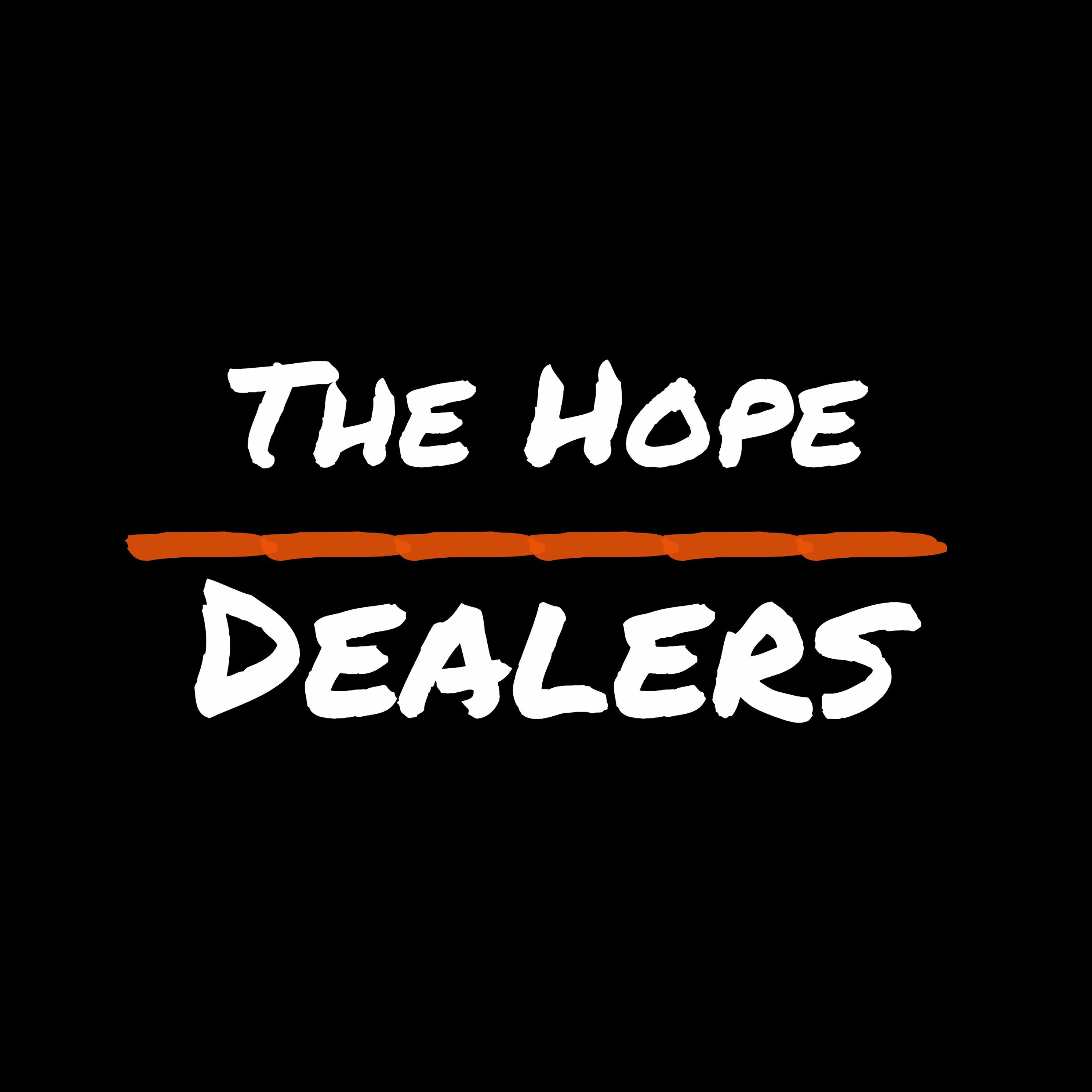 The Hope Dealers Podcast