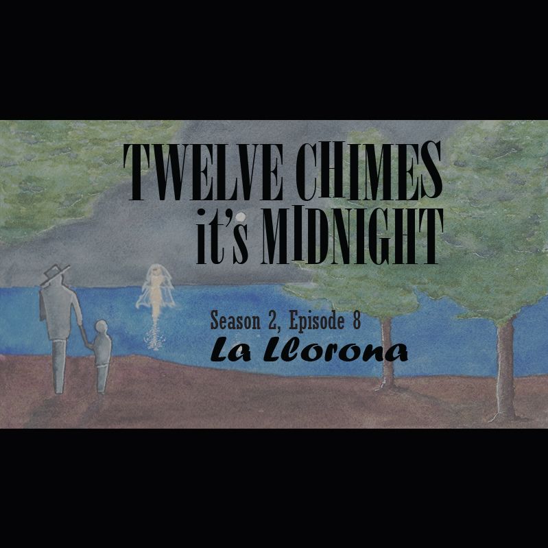 S2E8 La Llorona (The Weeping Ghost)