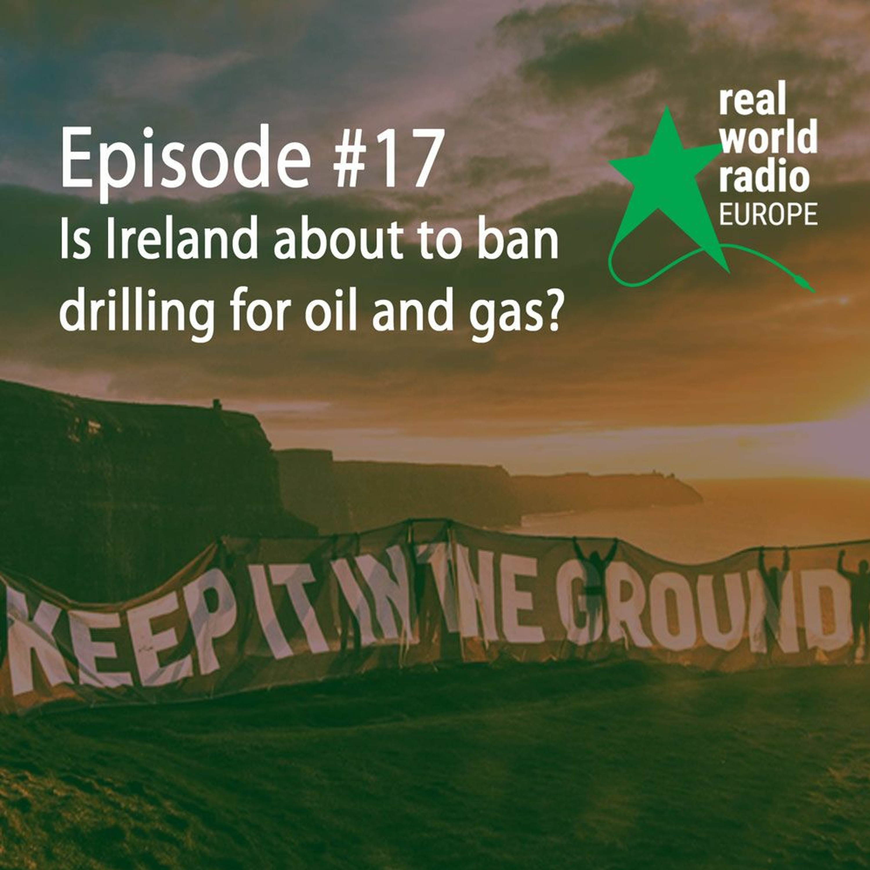 Episode #17 - Is Ireland about to ban drilling for oil and gas?