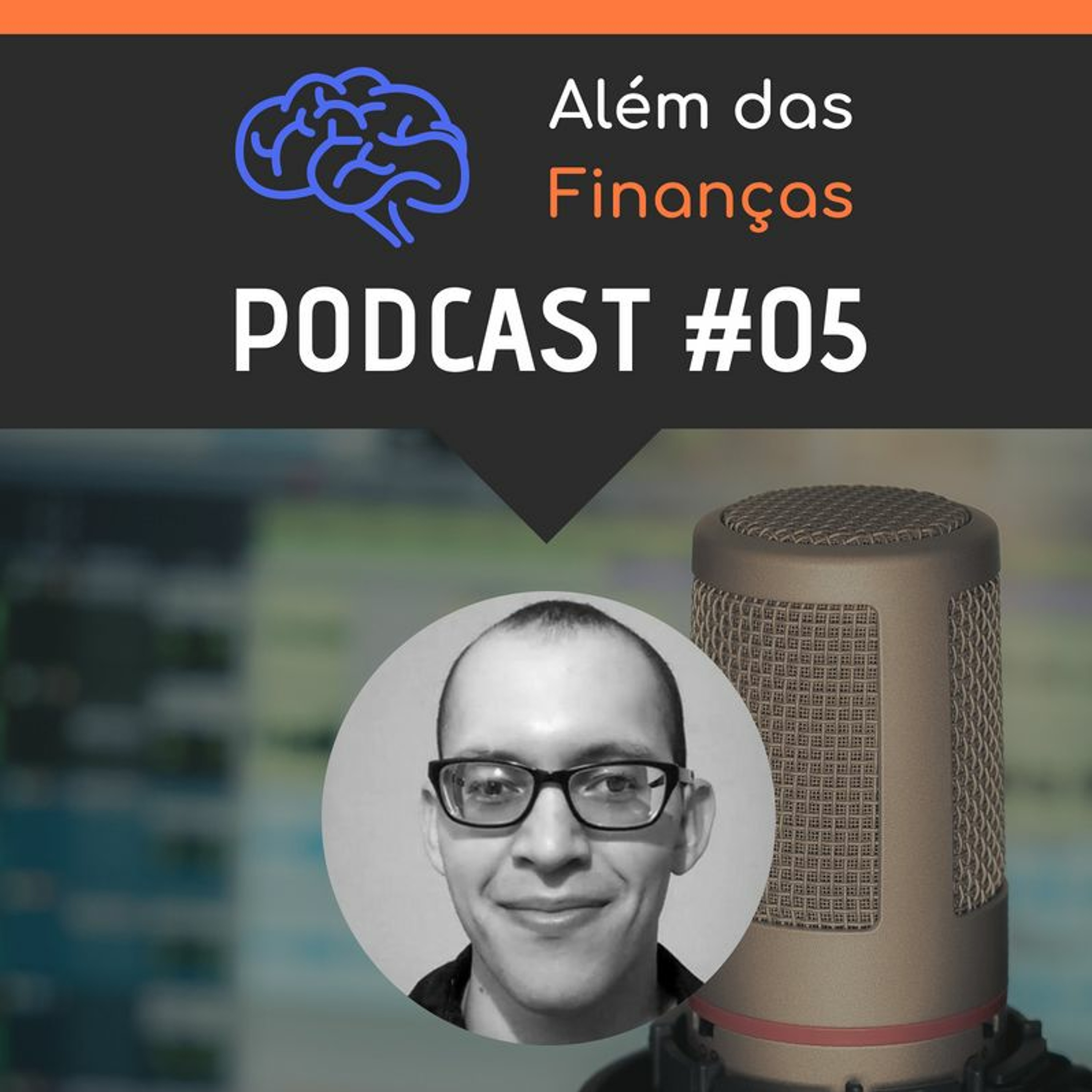 Além das Finanças Podcast #005 - Como fiz mais de 15 mil de dívidas