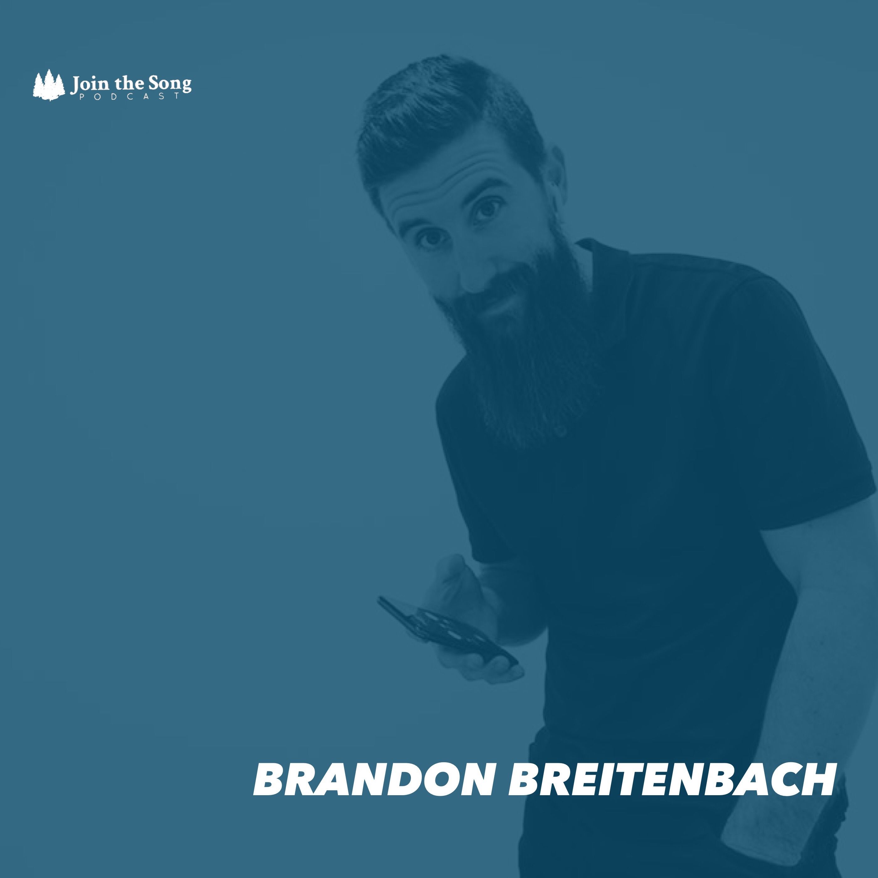 Join the Song Podcast - Ep 4 - Brandon Breitenbach
