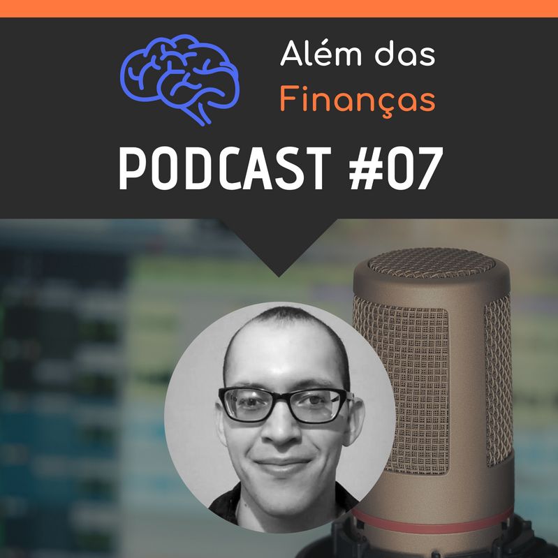 Além Das Finanças Podcast #007 - Comece A Investir O Quanto Antes