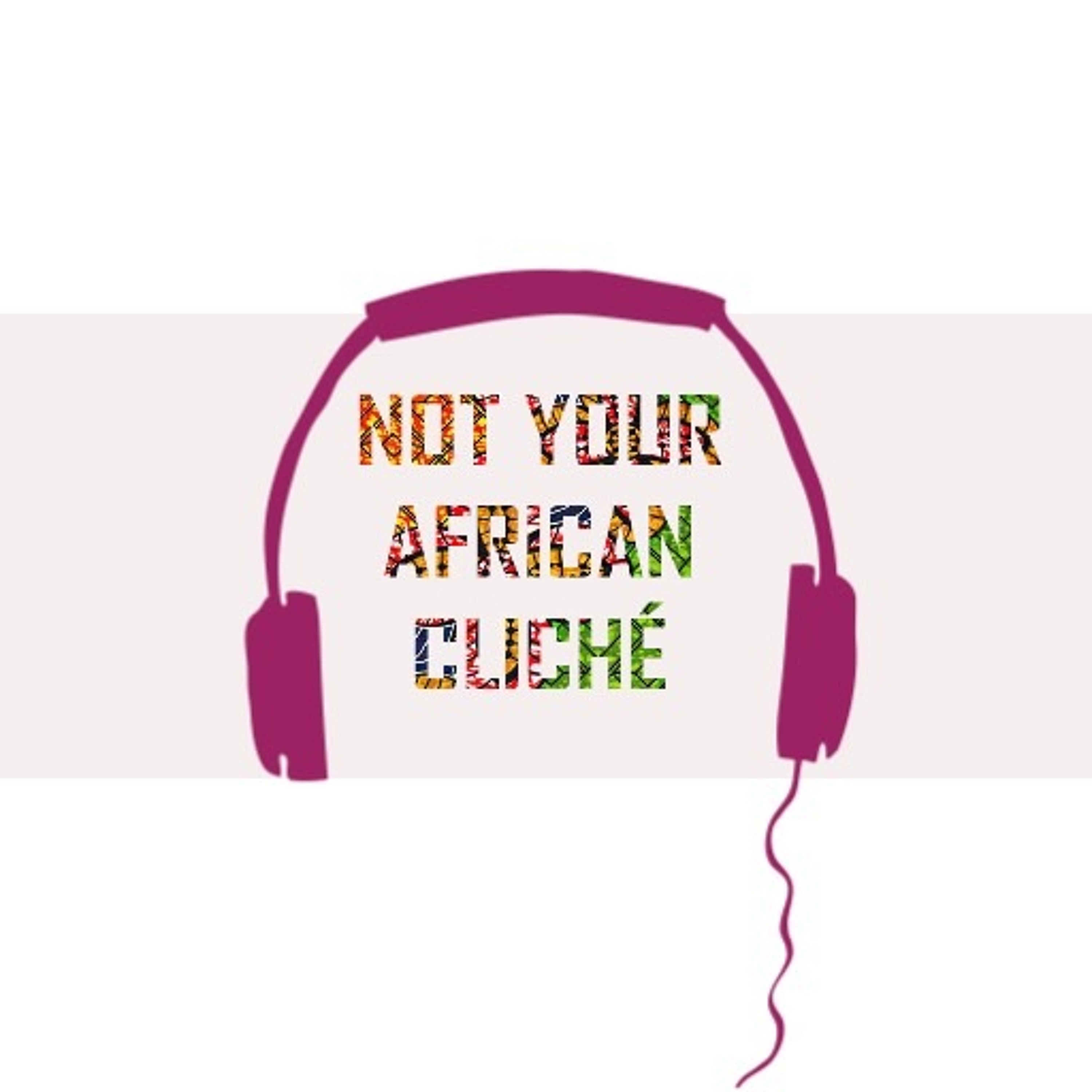 Not Your African Cliché