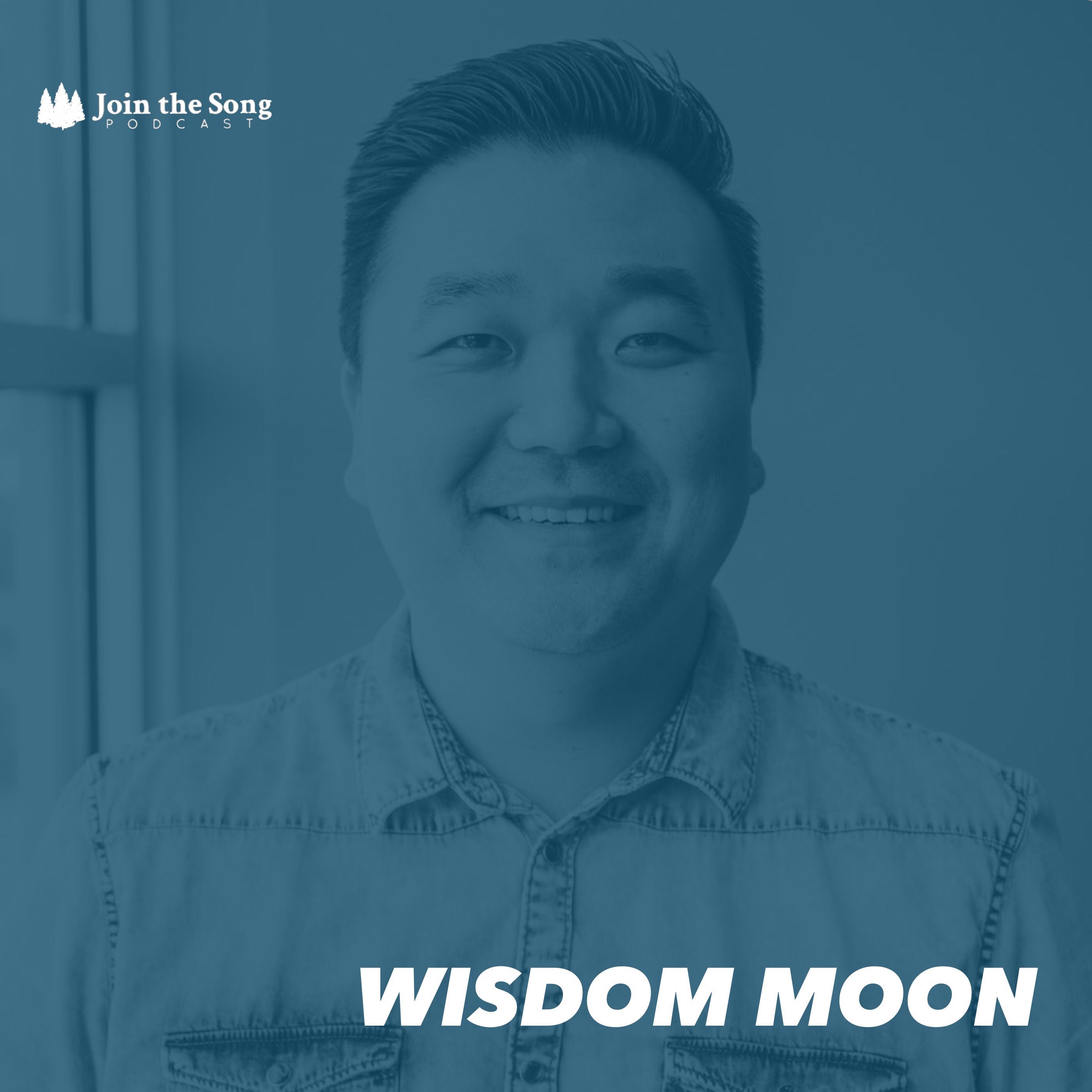 Join the Song Podcast - Ep 6 - Wisdom Moon