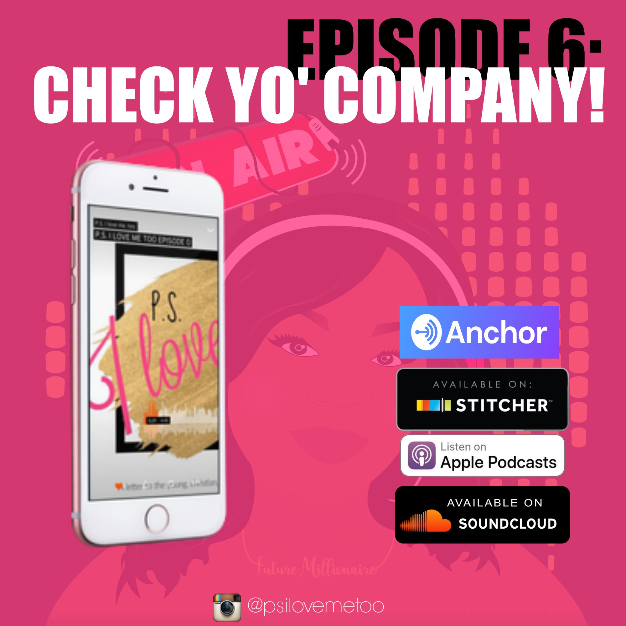 P.S. I LOVE ME TOO EPISODE 6 - Check yo' company!