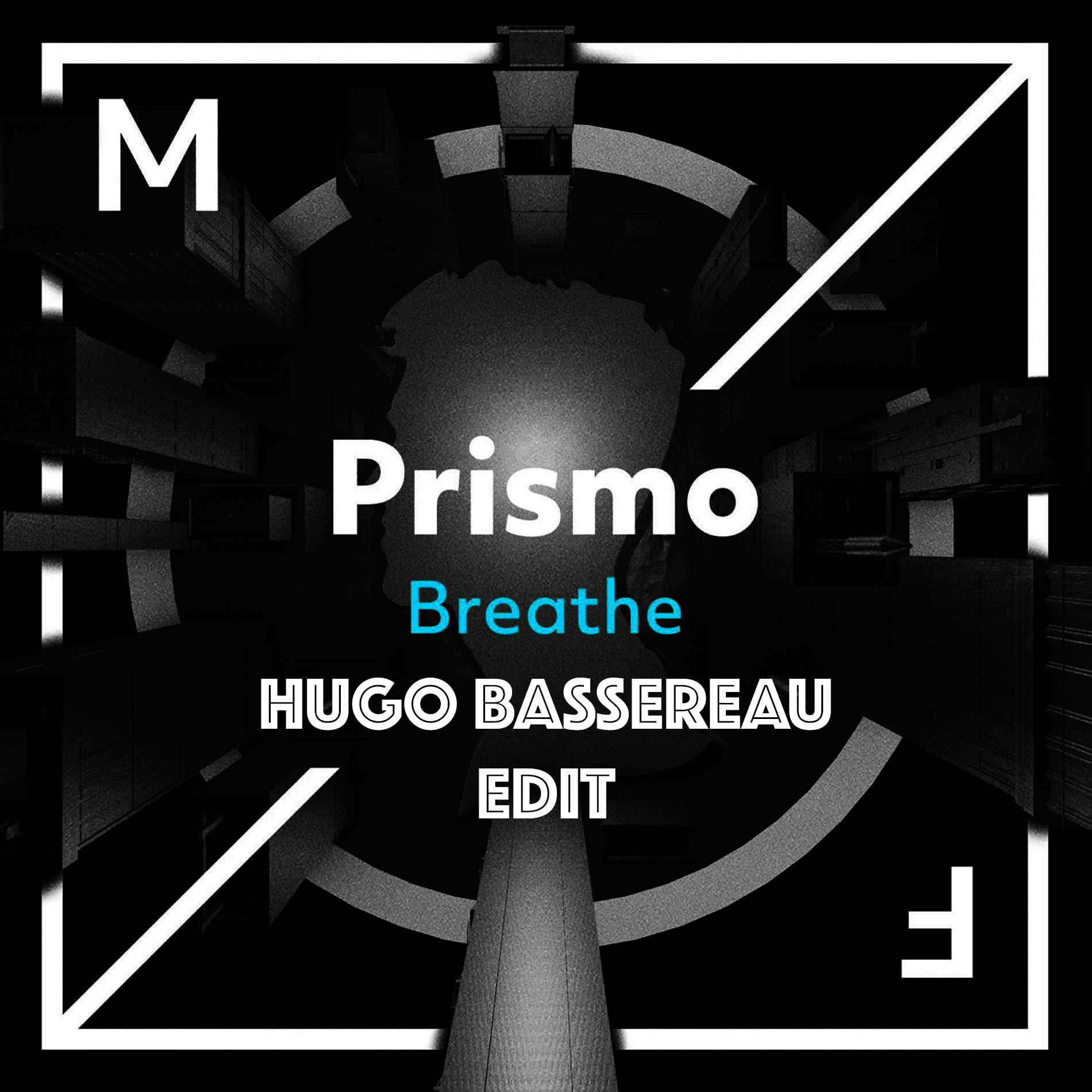 Prismo - Breathe (Hugo Bassereau Edit)