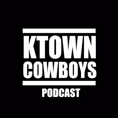 Ktown Cowboys Podcast- Ep. 73