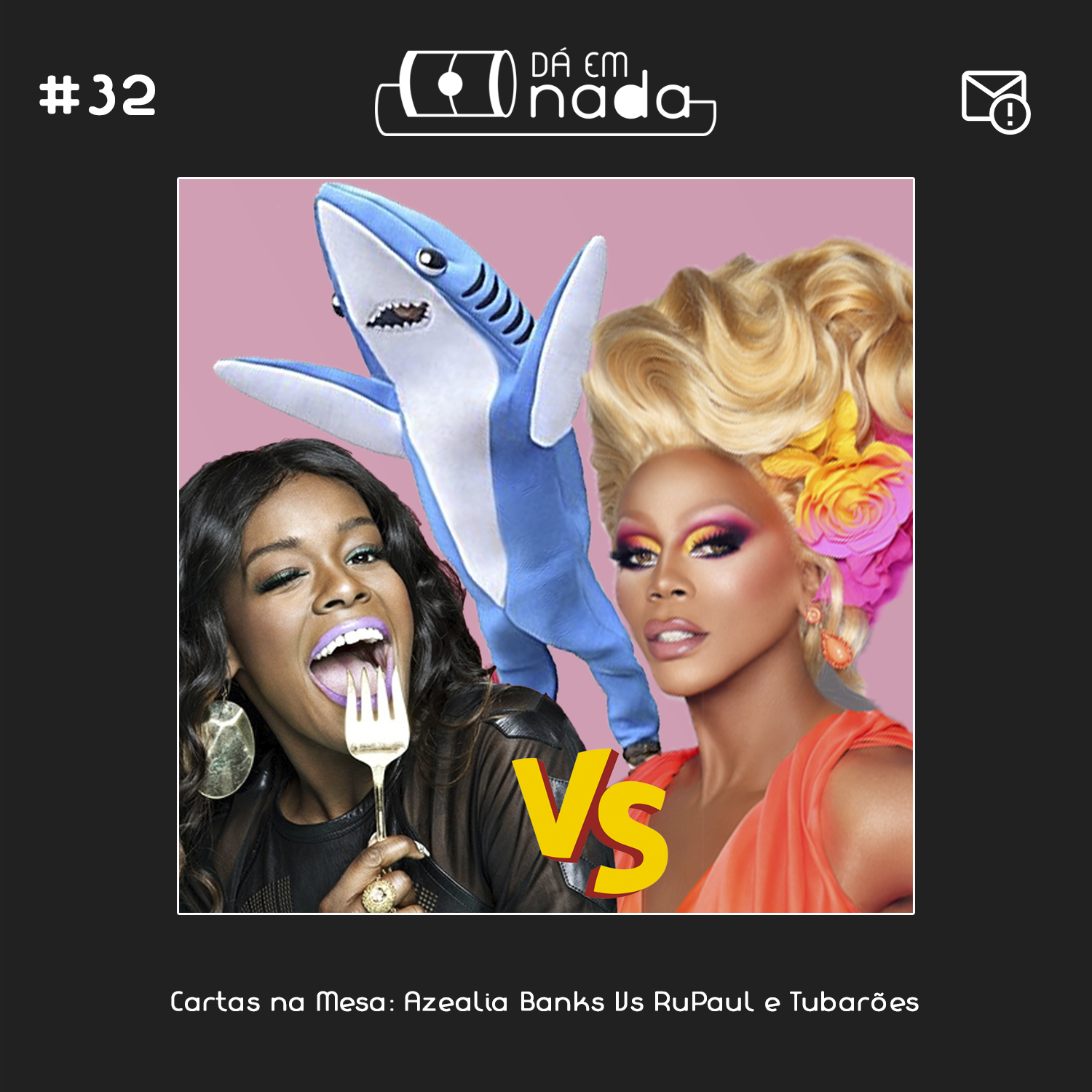 #32 - Azealia Banks Vs. RuPaul e Tubarões