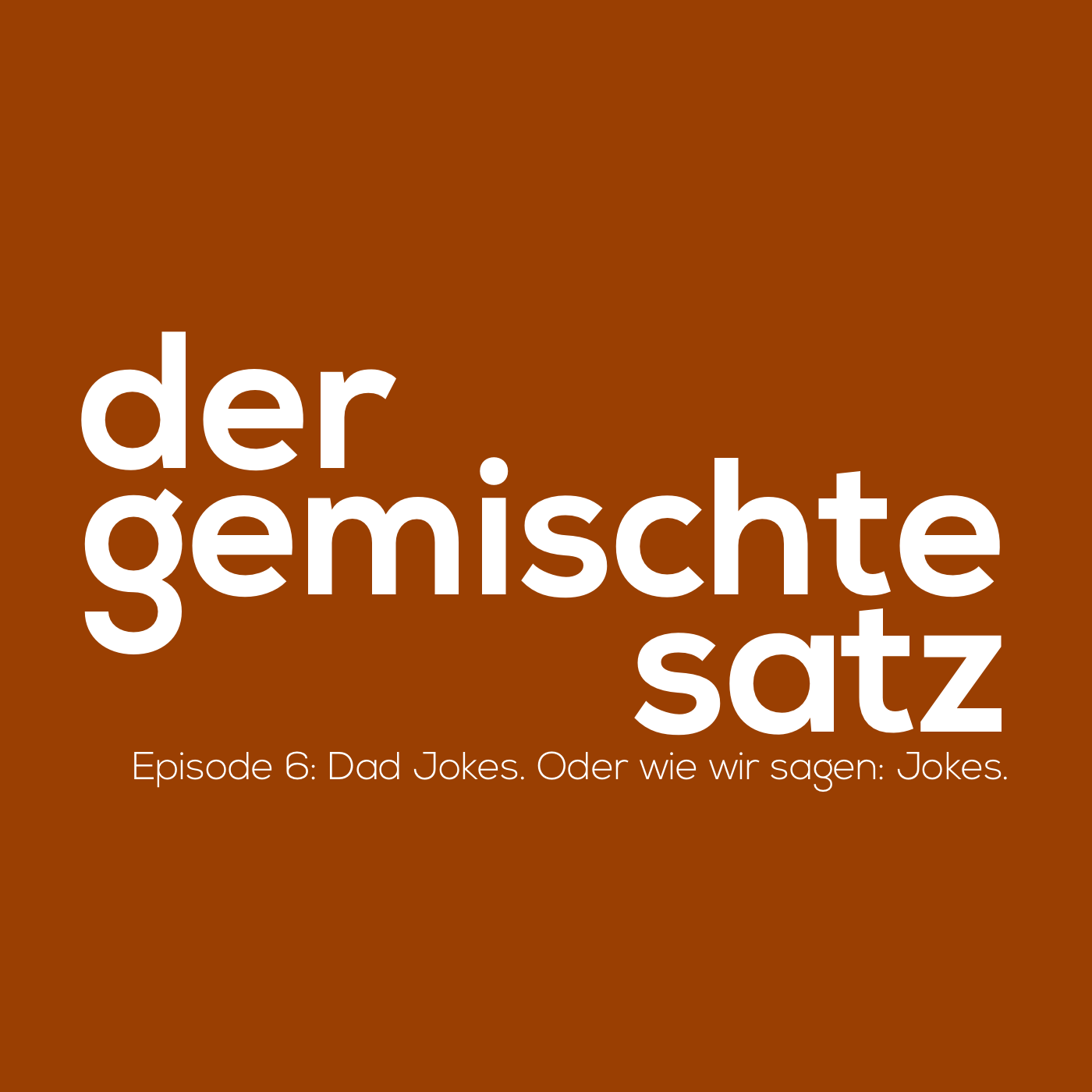 Ep.6: Dad Jokes. Oder wie wir sagen: Jokes