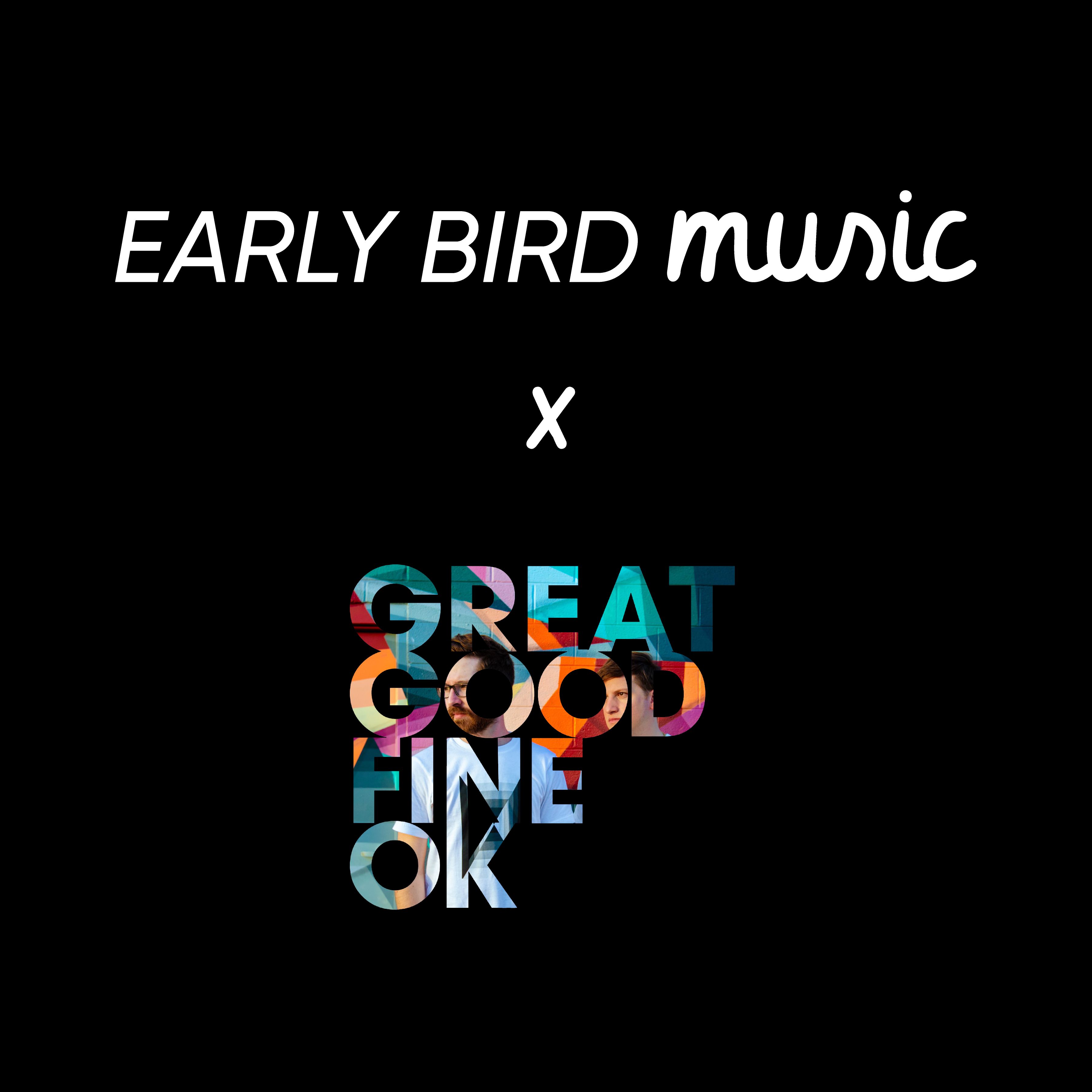 Great Good Fine Ok Interview x Early Bird Music // June 8, 2018