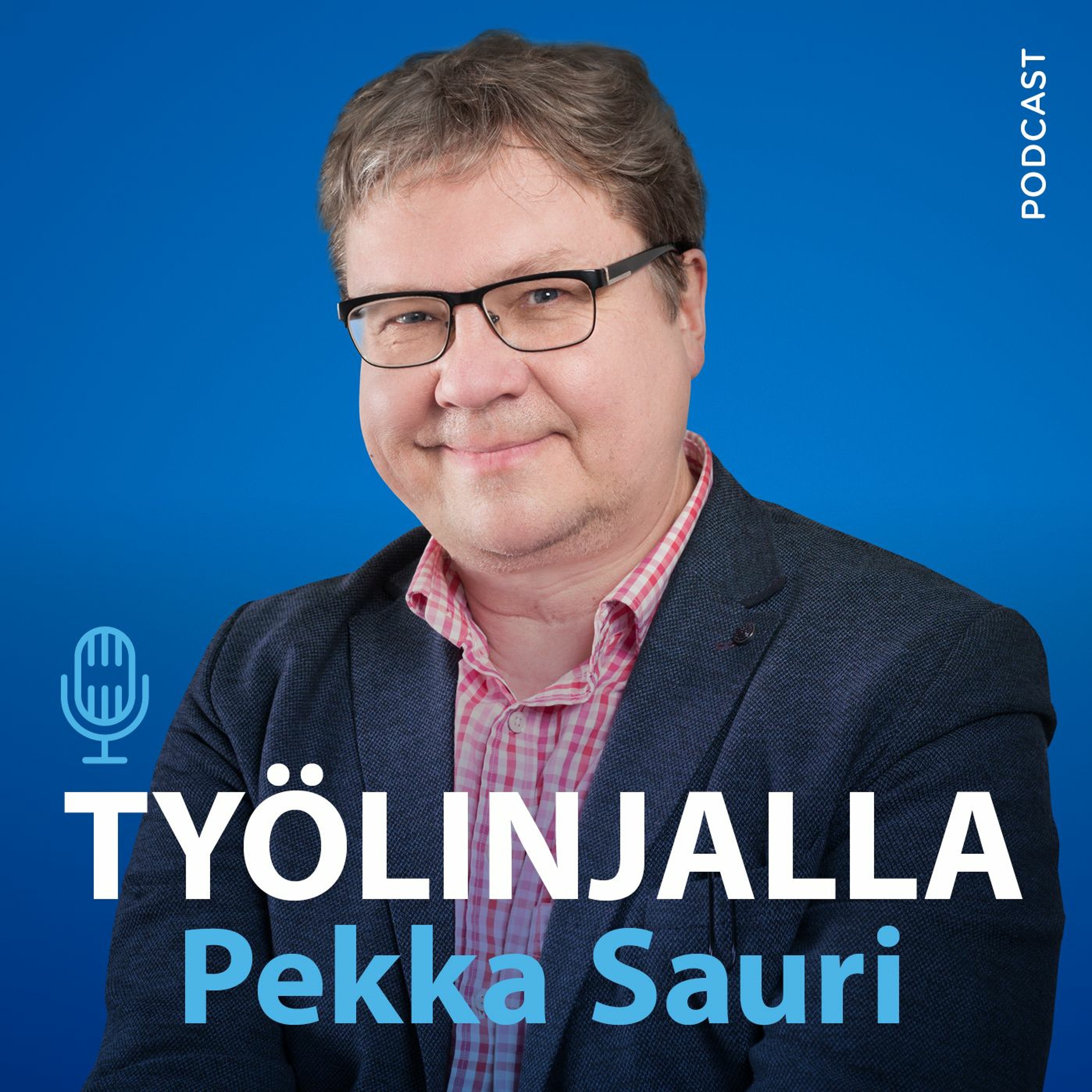 Työlinjalla Pekka Sauri: Jakso 8 Itseohjautuvuus (Merja Ranta-aho ja Frank Martela)