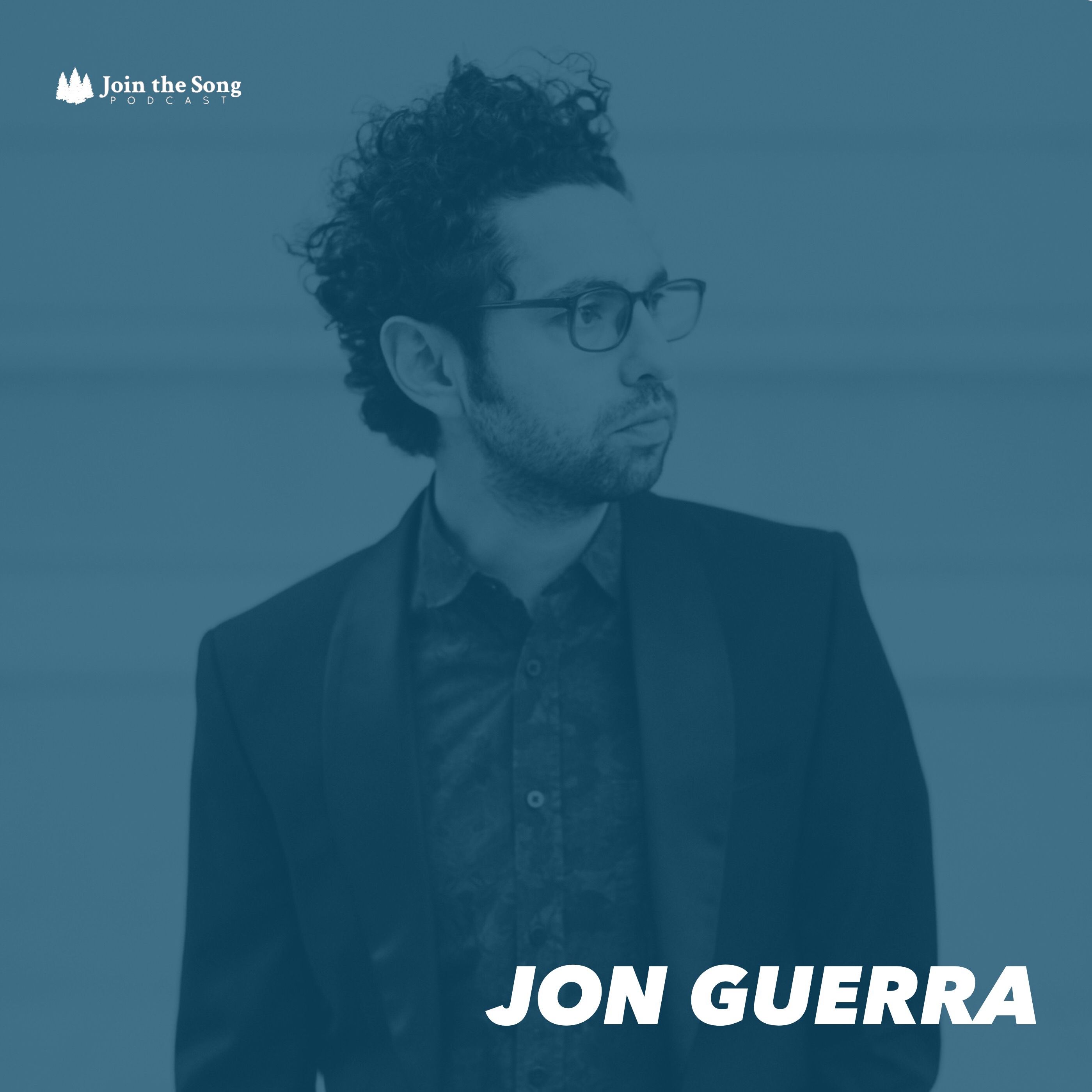 Join the song Podcast - EP 7 - Jon Guerra