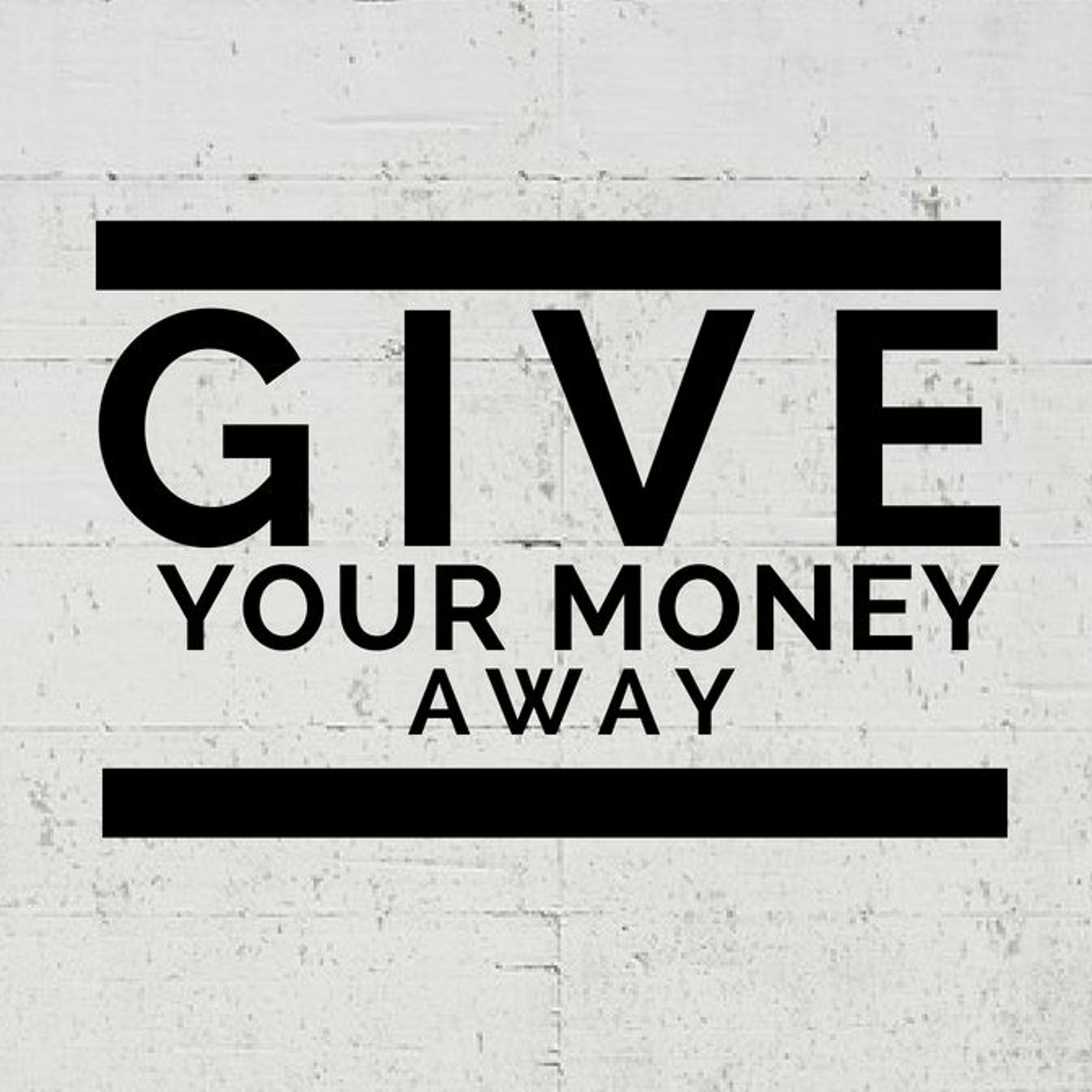 Give Your Money Away