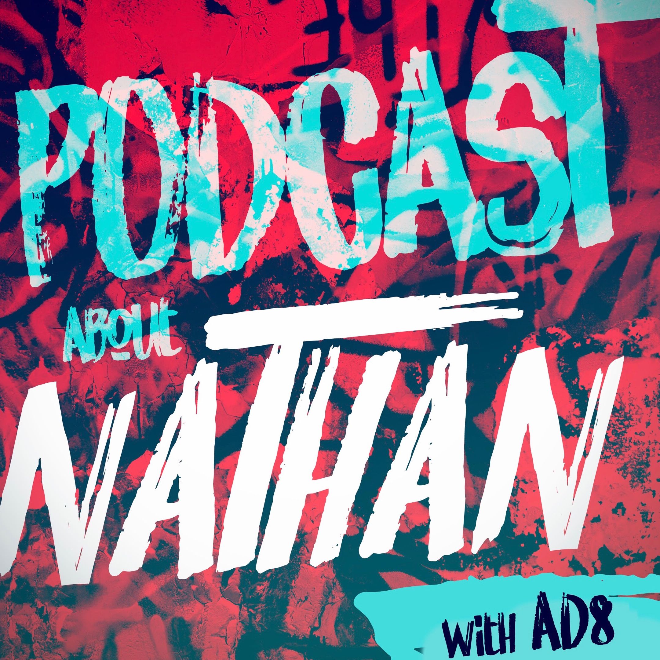The Podcast About Nathan