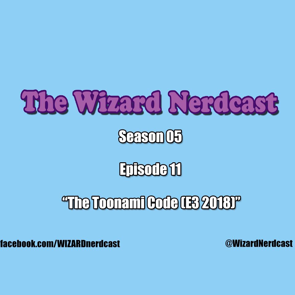 S5E11: The Toonami Code (E3 2018)