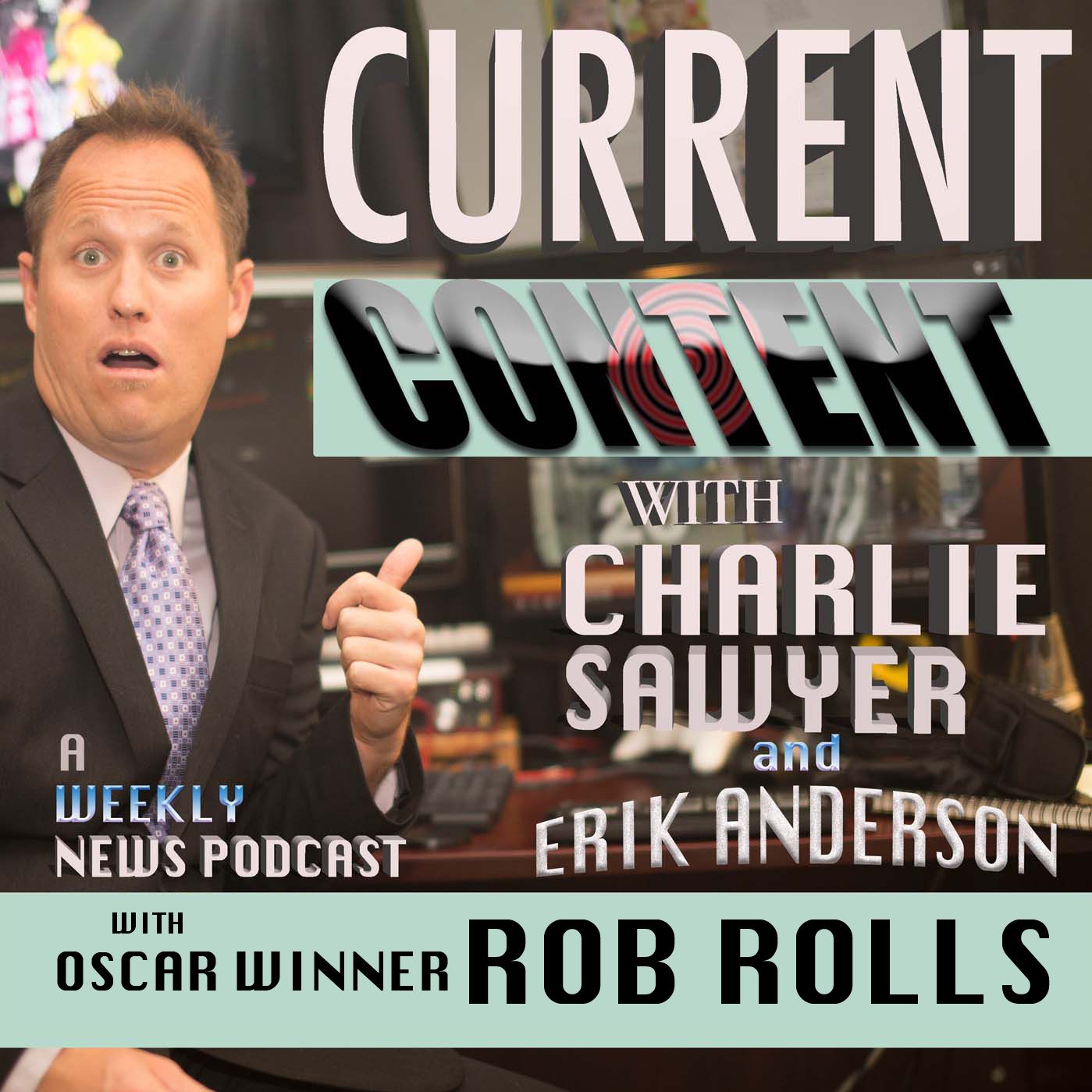CURRENT CONTENT 9 with Oscar winner Rob Rolls