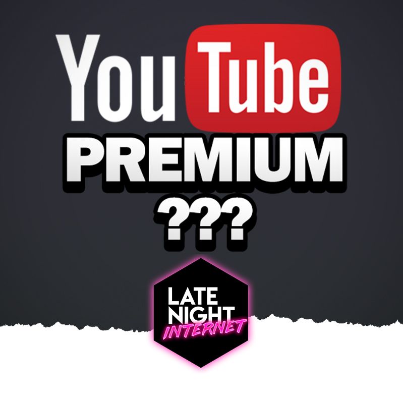 YOUTUBE Heros, Premium und RED? LATE NIGHT INTERNET PODCAST #004