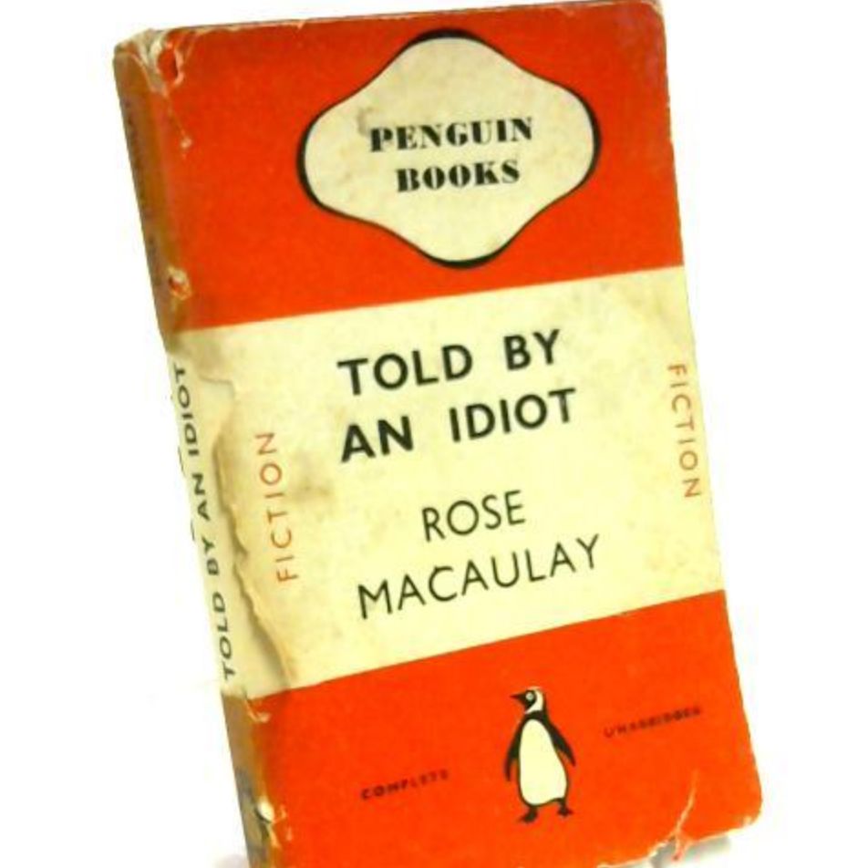 Told By An Idiot by Rose Macaulay