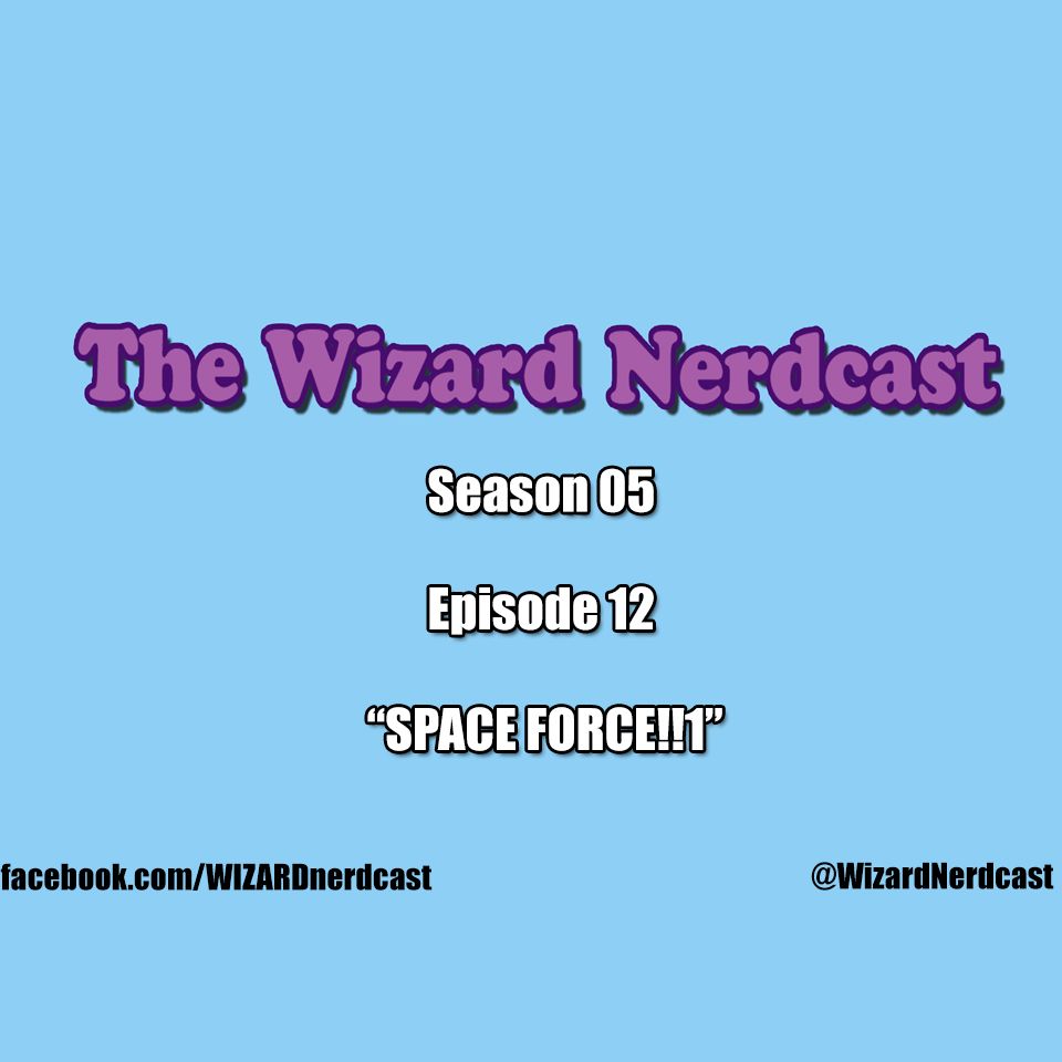 S5E12: SPACE FORCE!!1