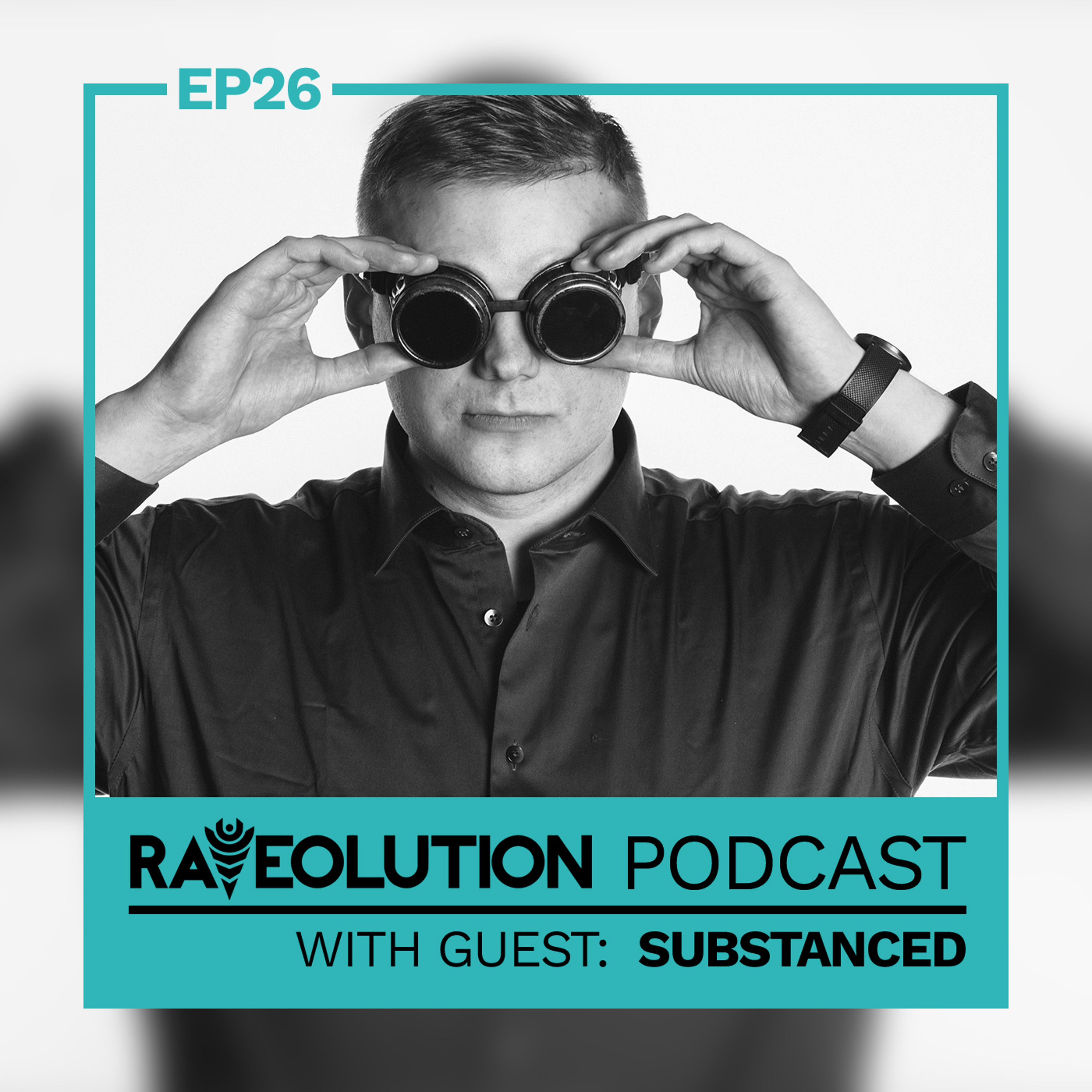 Raveolution Podcast Ep26: Substanced