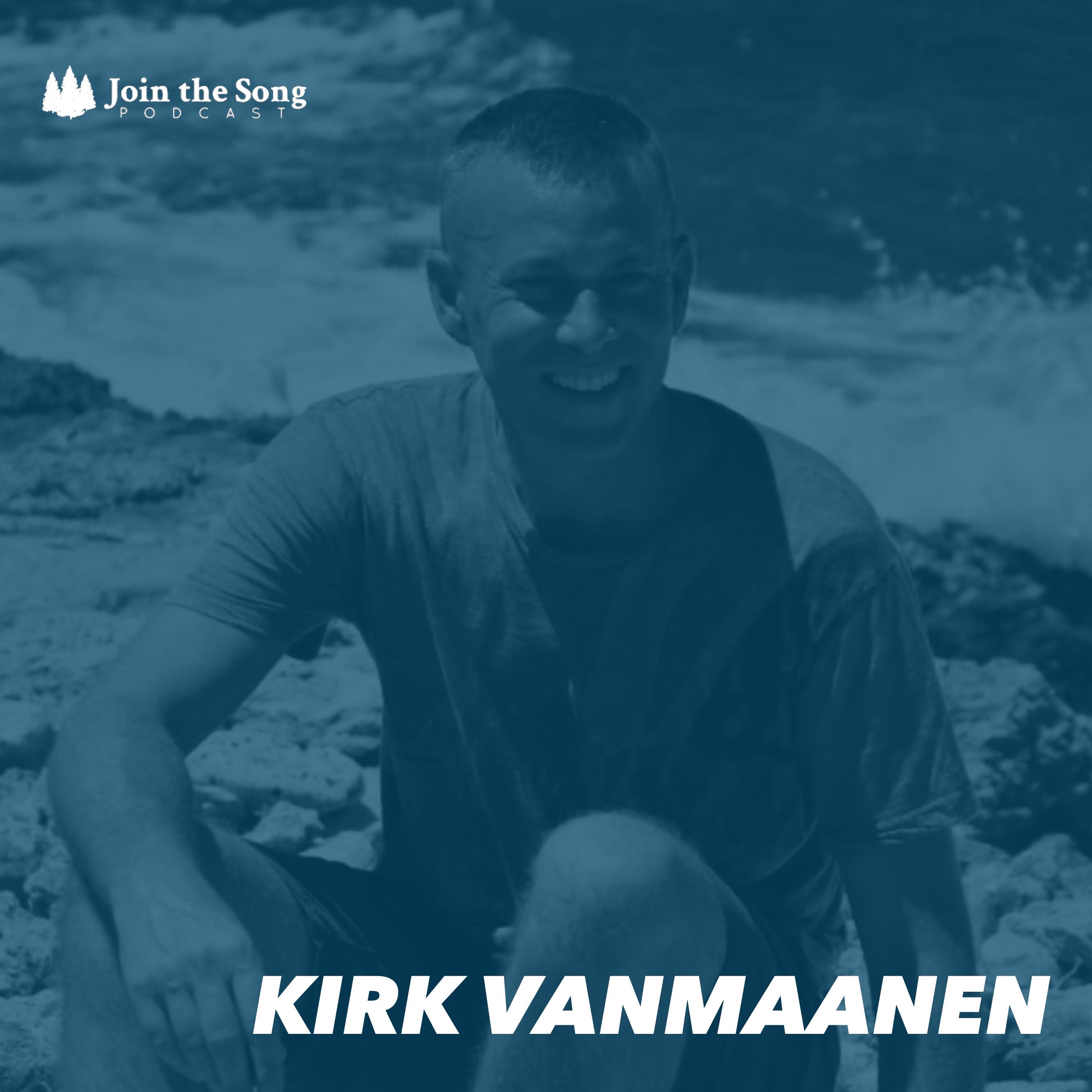 Join the Song Podcast - EP 8 - Kirk Vanmaanan