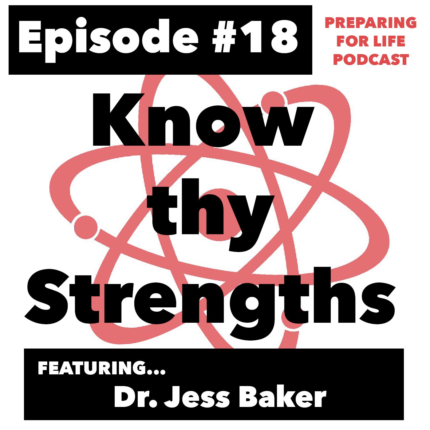 Episode #18 - Dr. Jess Baker: Know Thy Strengths