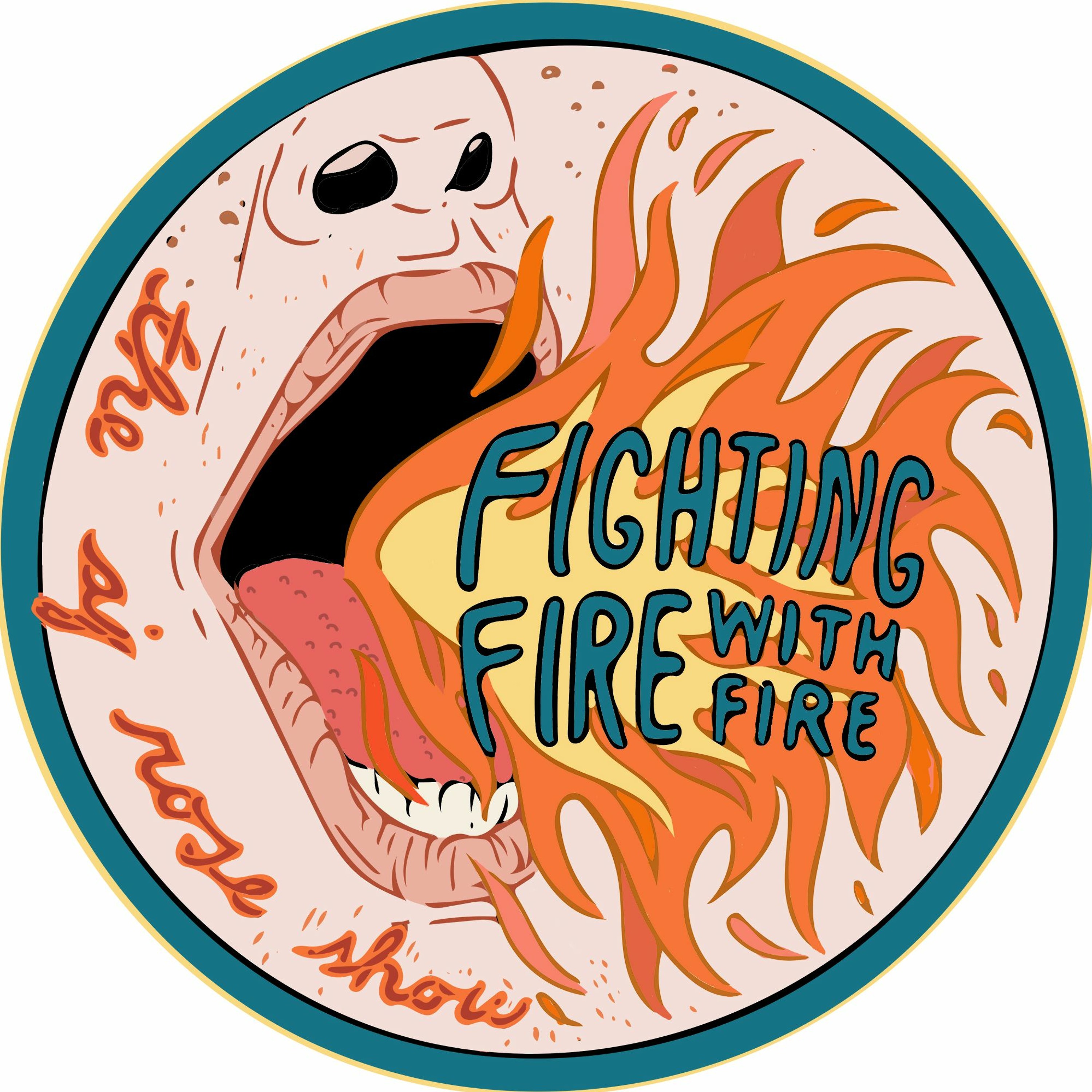 Fighting Fire With Fire: The AJ Rose Show