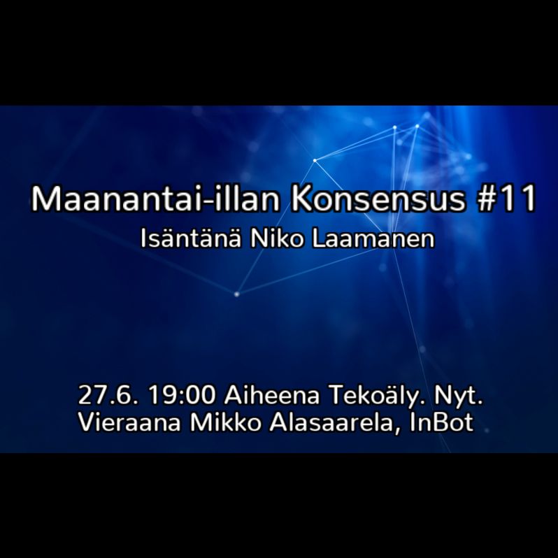 Maanantai-Illan Konsensus #11 Tekoäly. Nyt.