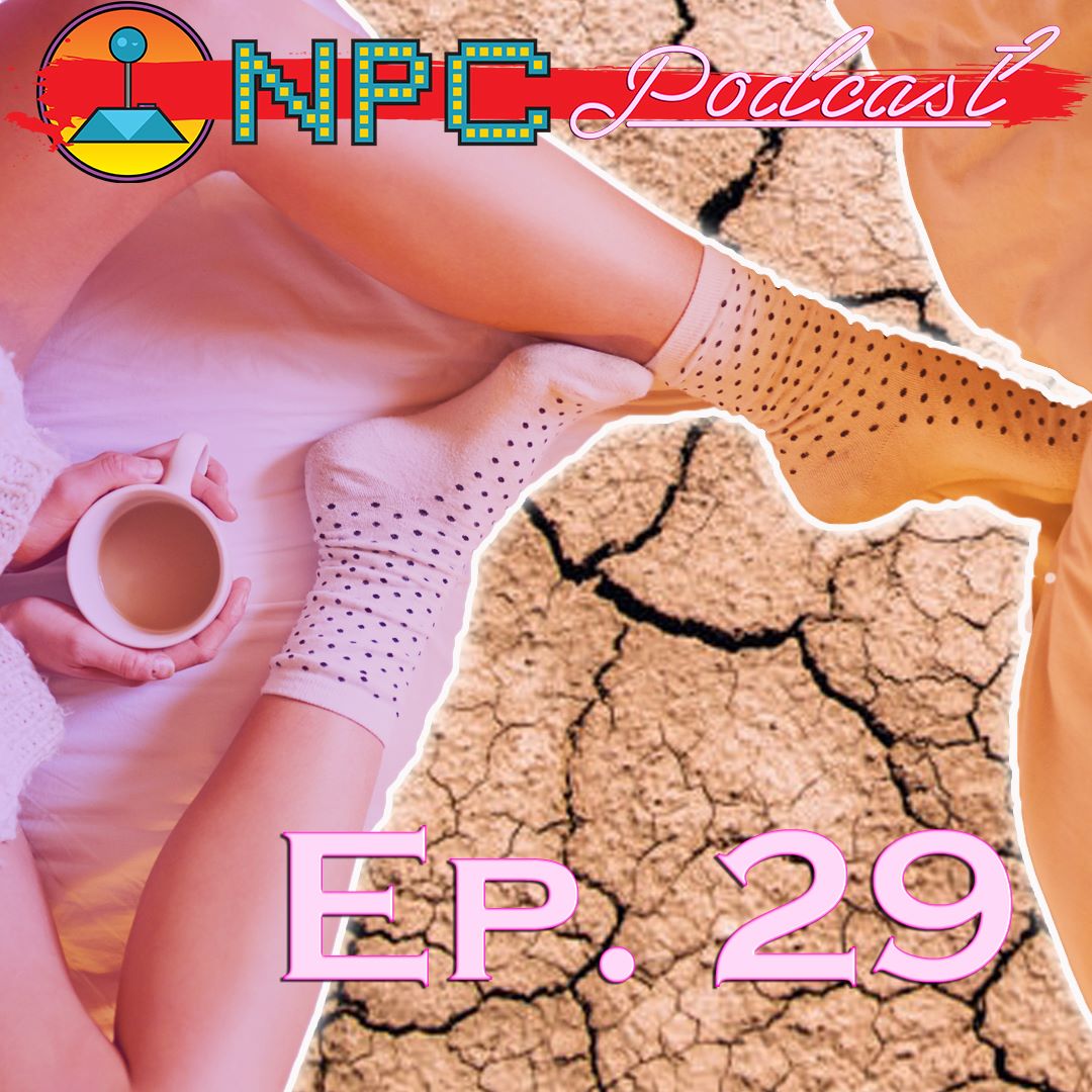 NPC Podcast: Ep. 29 ~ ESports Droughts And Older Friends