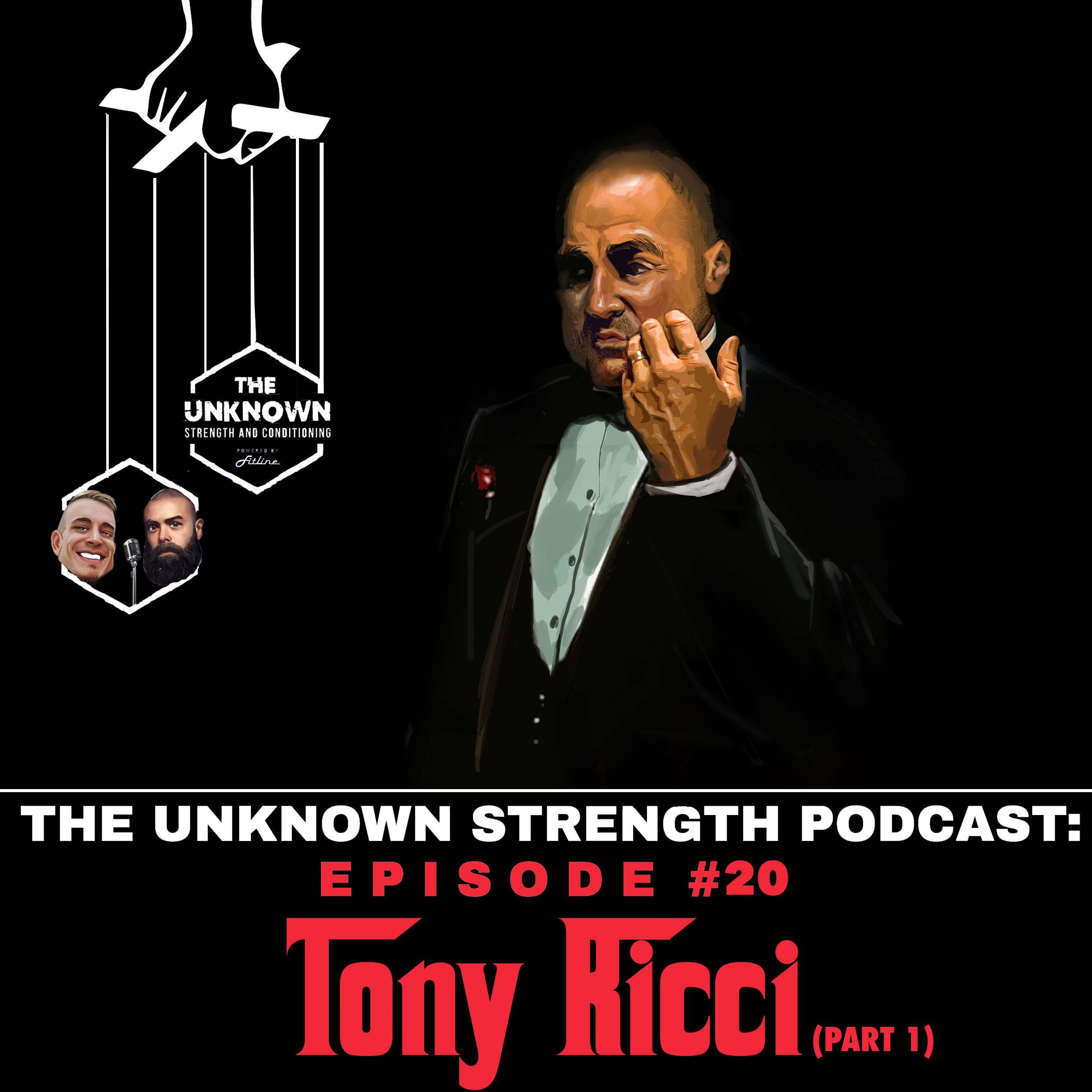 #20 Tony Ricci (PART 1) - The Unknown Strength Podcast