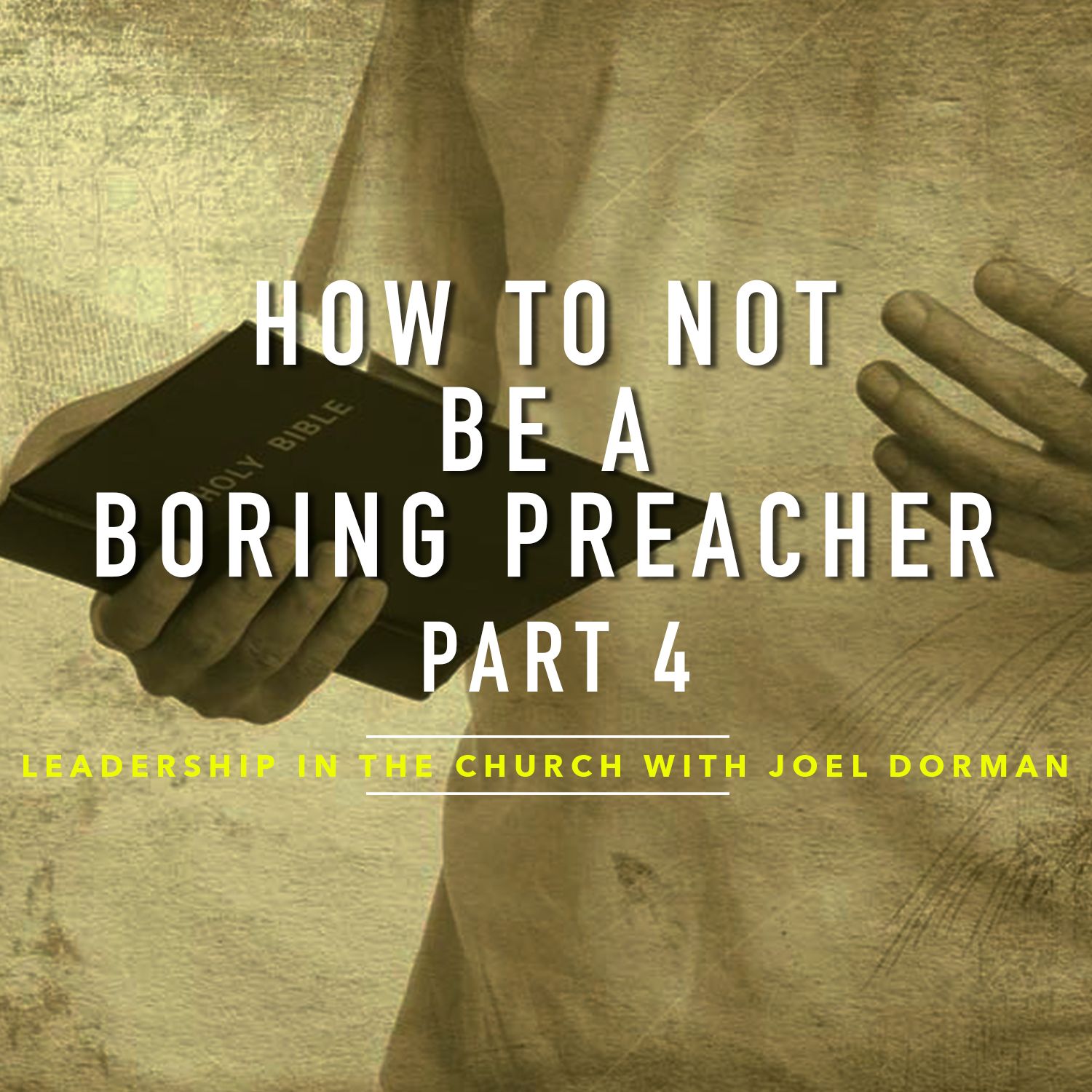 How To NOT Be A Boring Preacher Part 4