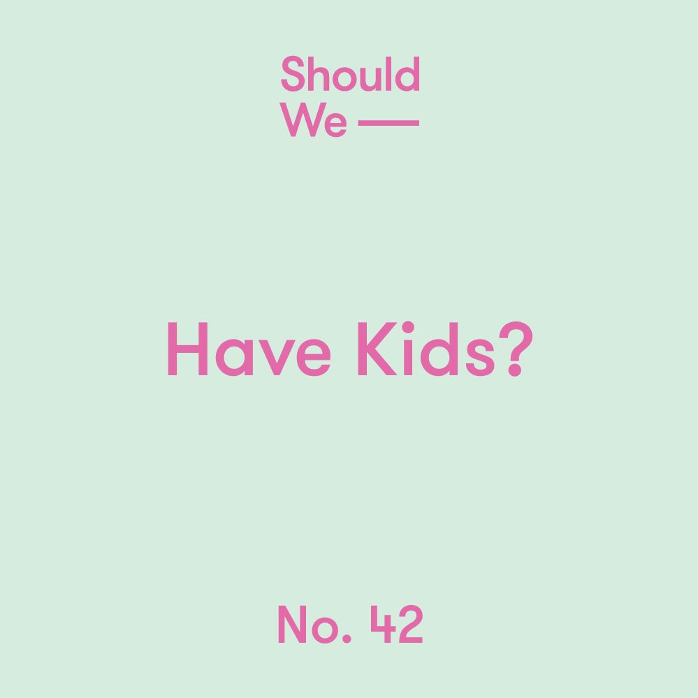 No. 42 — Have Kids?