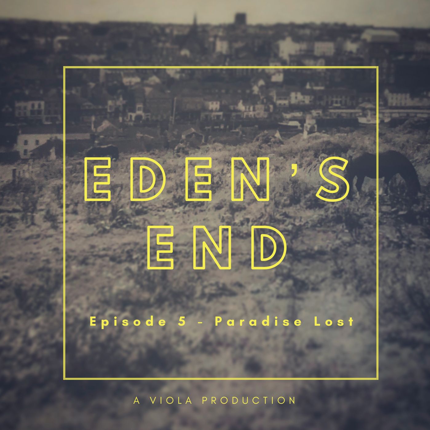 Eden's End, Episode 5 - Paradise Lost